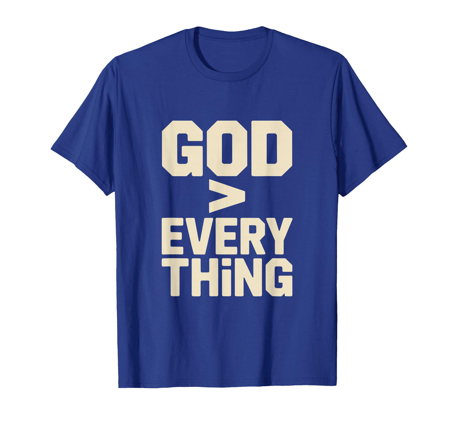 Christian God Greater Than Everything Bold Statement T-Shirt