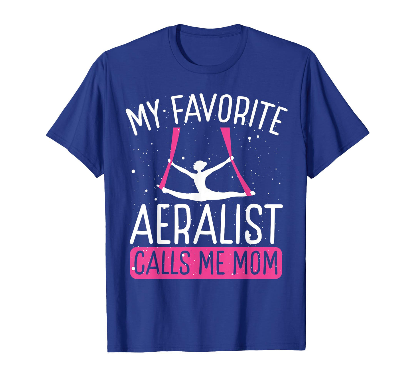 Aerial Silk Dancing Mom Mothers Day Aerial Hoop Aerialist T-Shirt