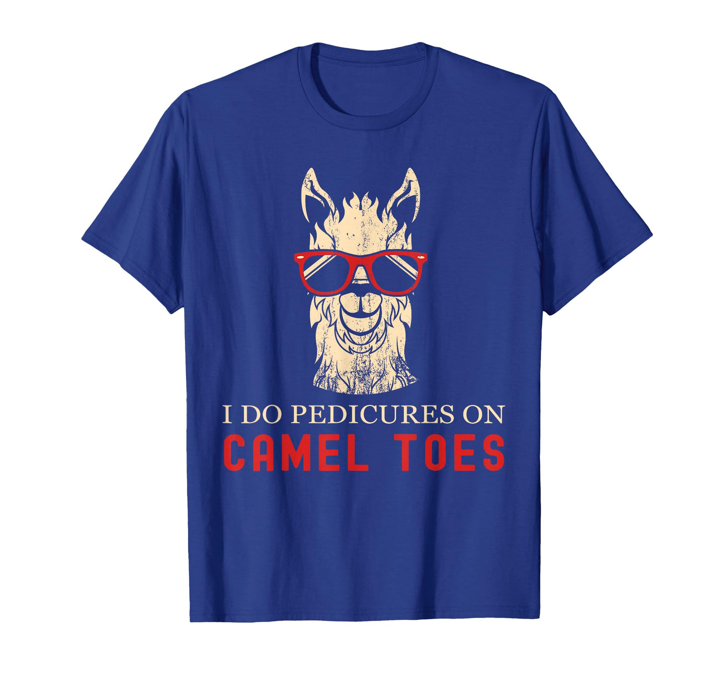 Funny I Do Pedicures On Camel Toes Quotes T-Shirt