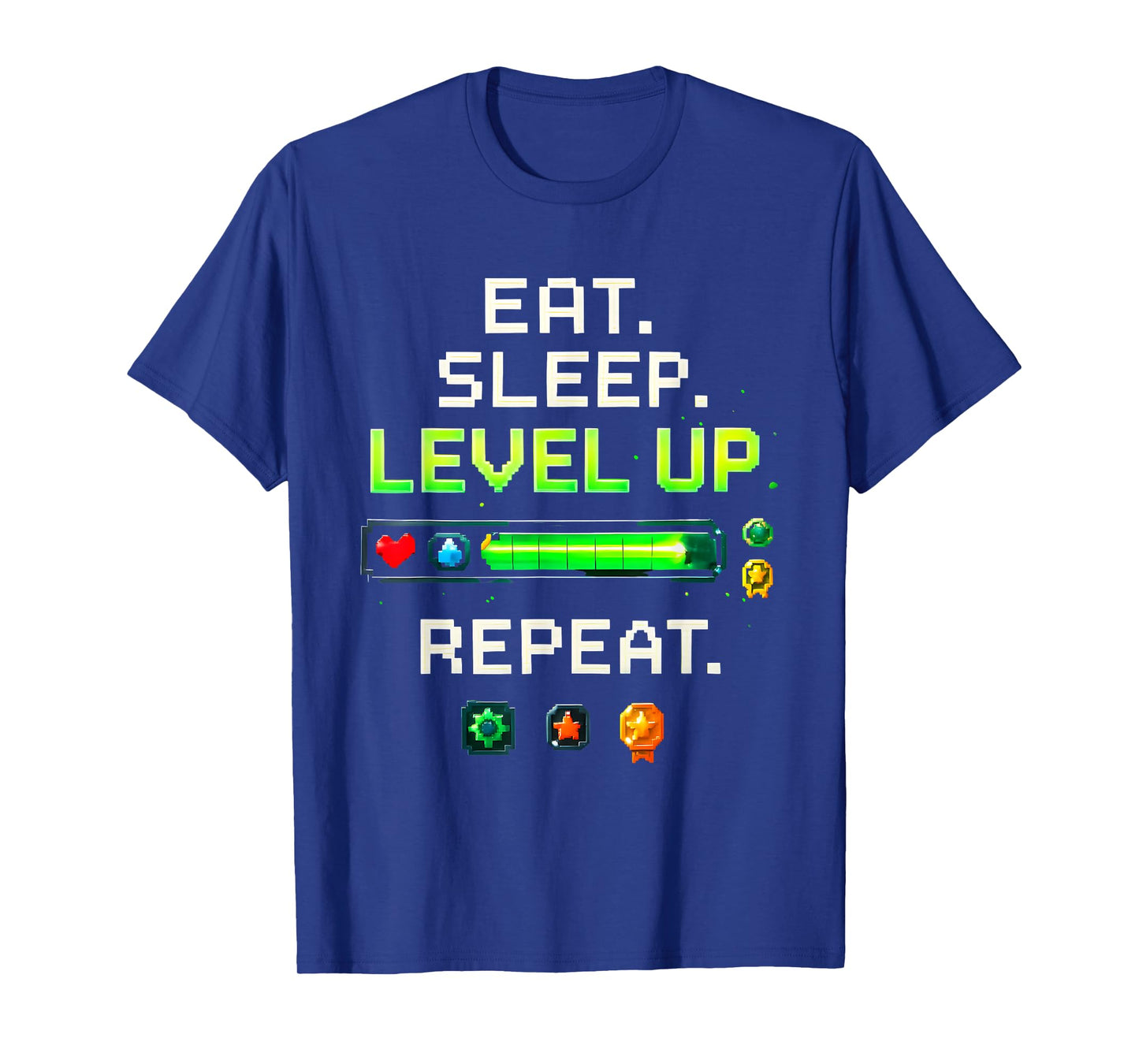 Eat Sleep Level Up Repeat Funny Boys Kids Adult Gamer T-Shirt