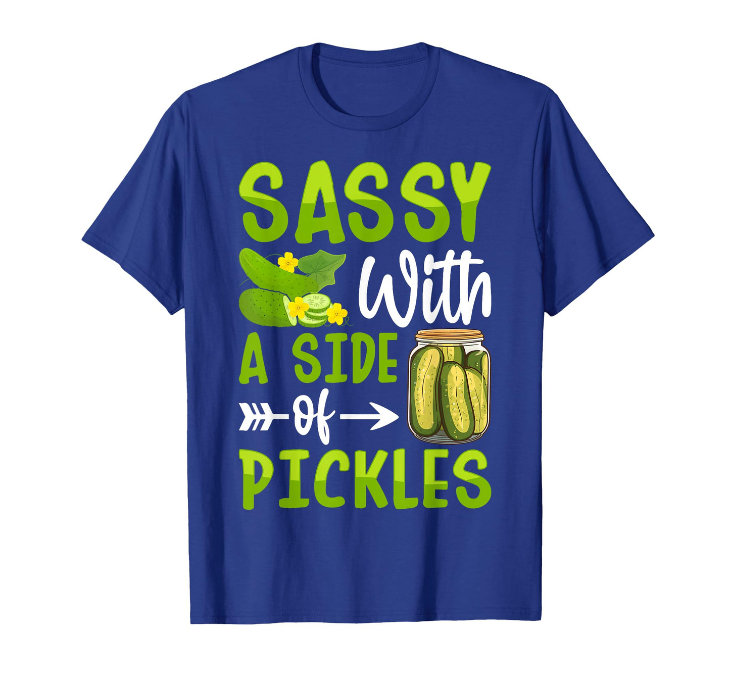 Pickle Lover Funny Sassy with a Side of Pickles T-Shirt