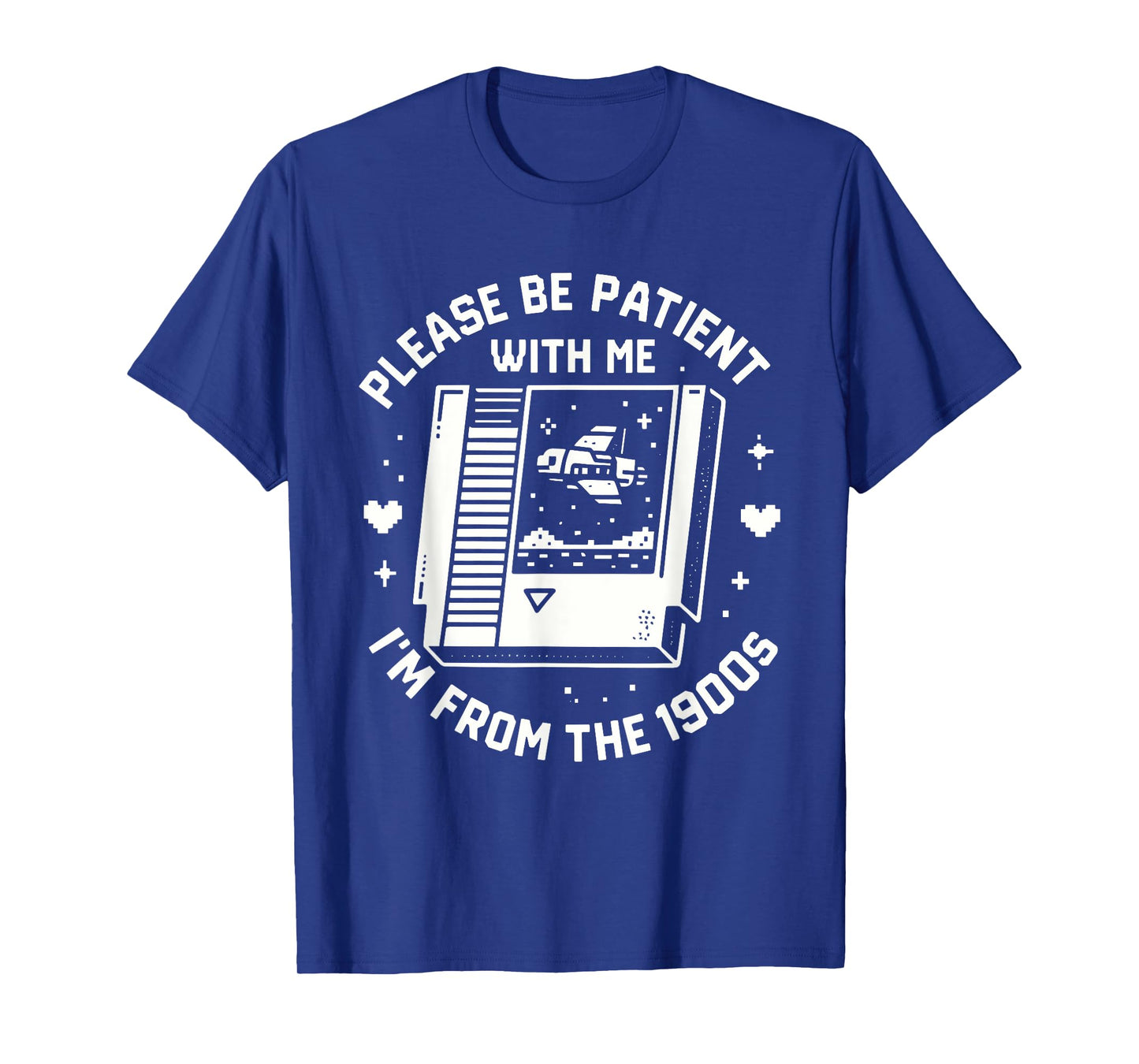 Please Be Patient With Me I'm From the 1900s Gamer T-Shirt