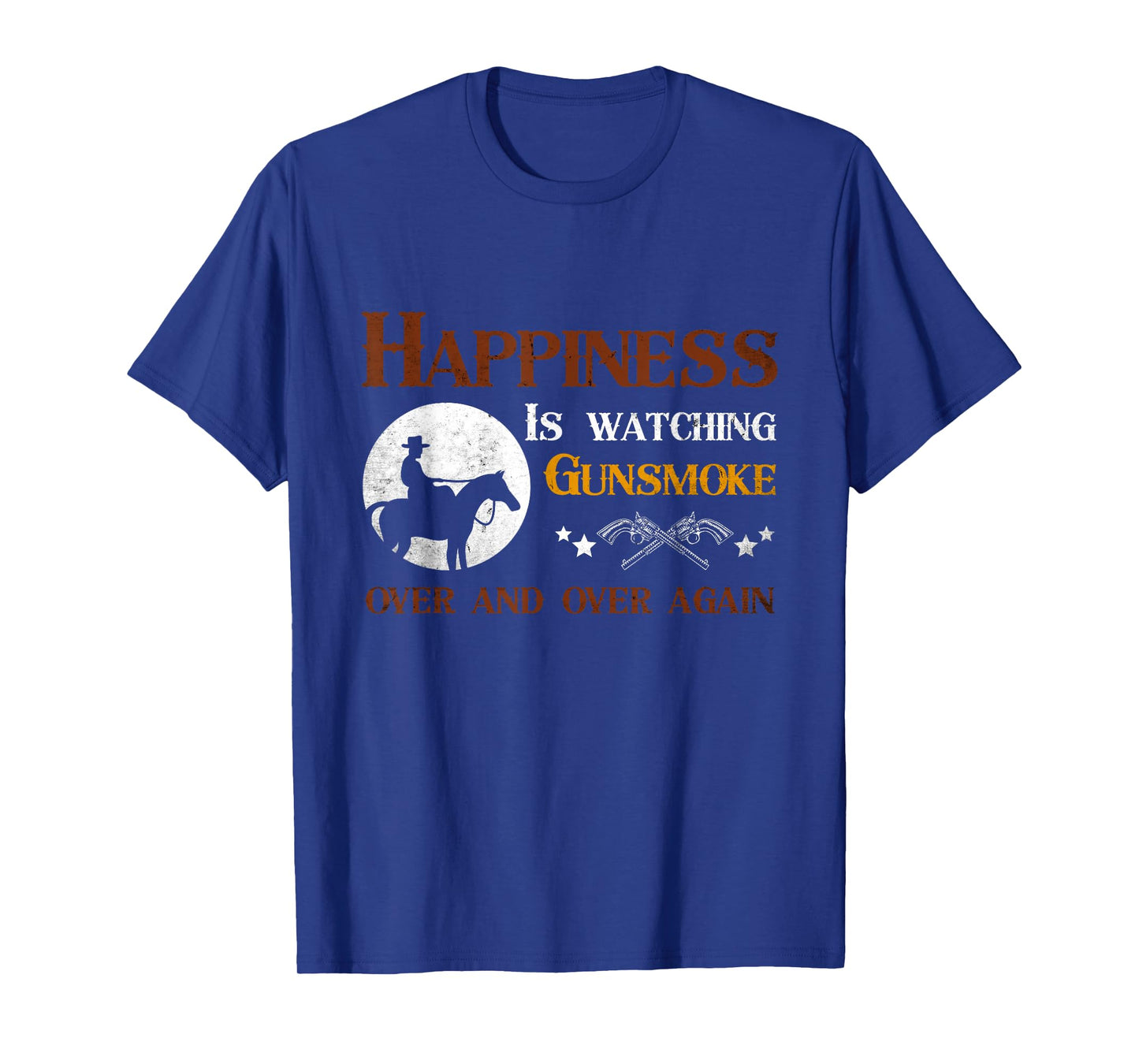 Happiness Is Watching Gunsmoke Over And Over Again Cowboys T-Shirt