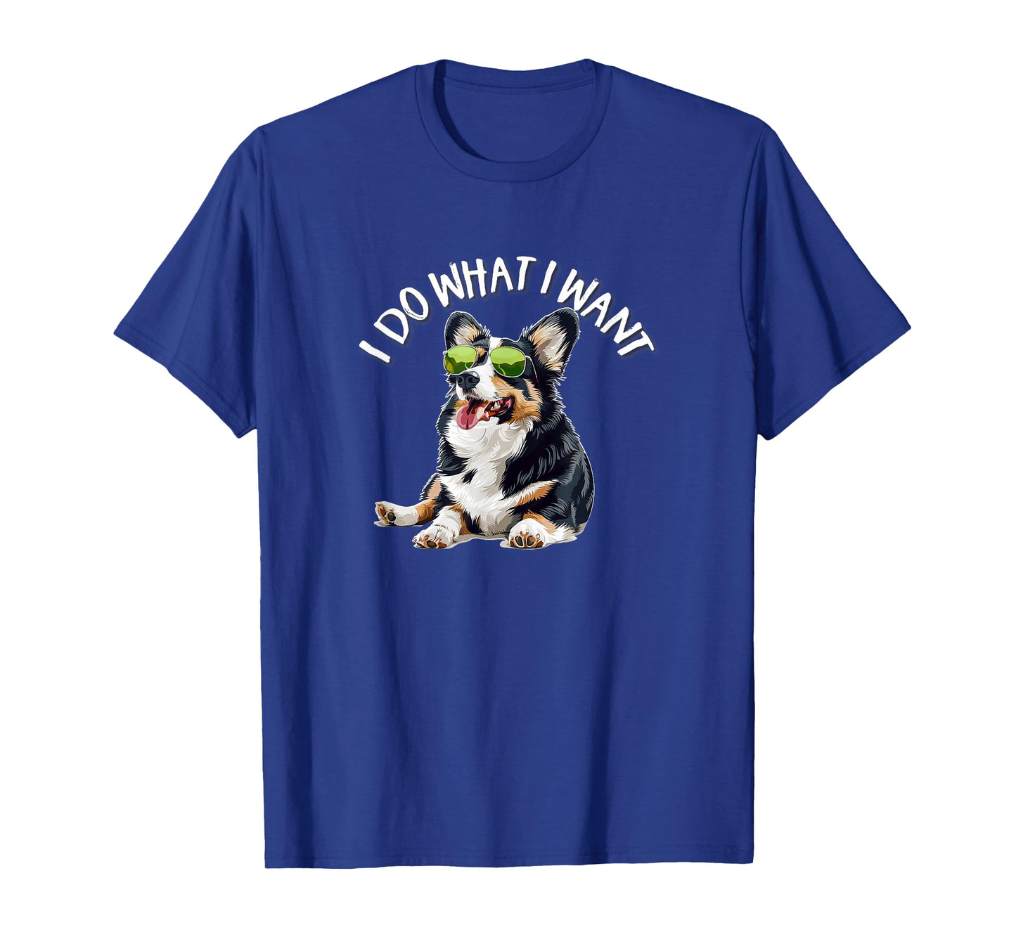 Funny Do What I Want Welsh Black Tricolor Corgi Lover T-Shirt