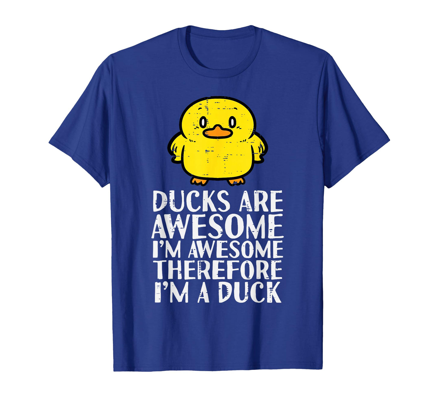Ducks Are Awesome Therefore Funny Women Girls Boys Kids Men T-Shirt