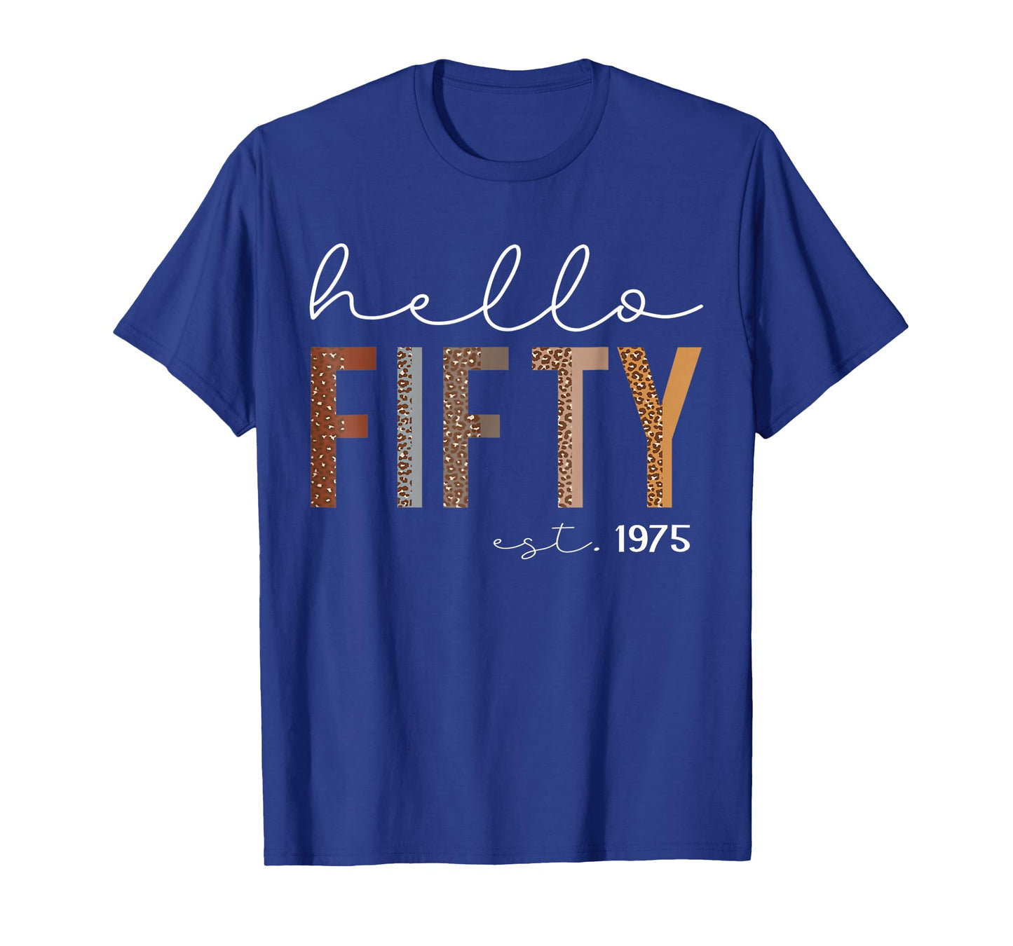 50th Birthday Hello Fifty Hello 50 Est. 1975 Men Women T-Shirt