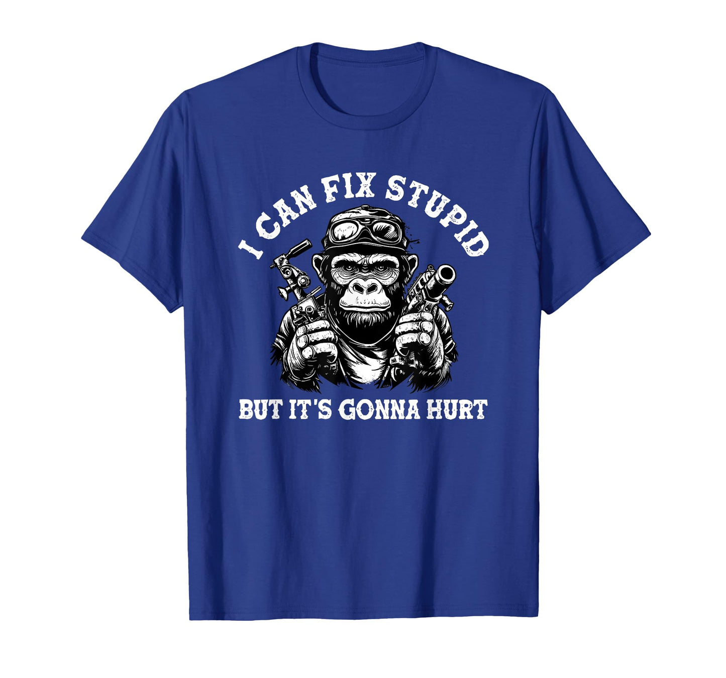 i can fix stupid but it's gonna hurt T-Shirt