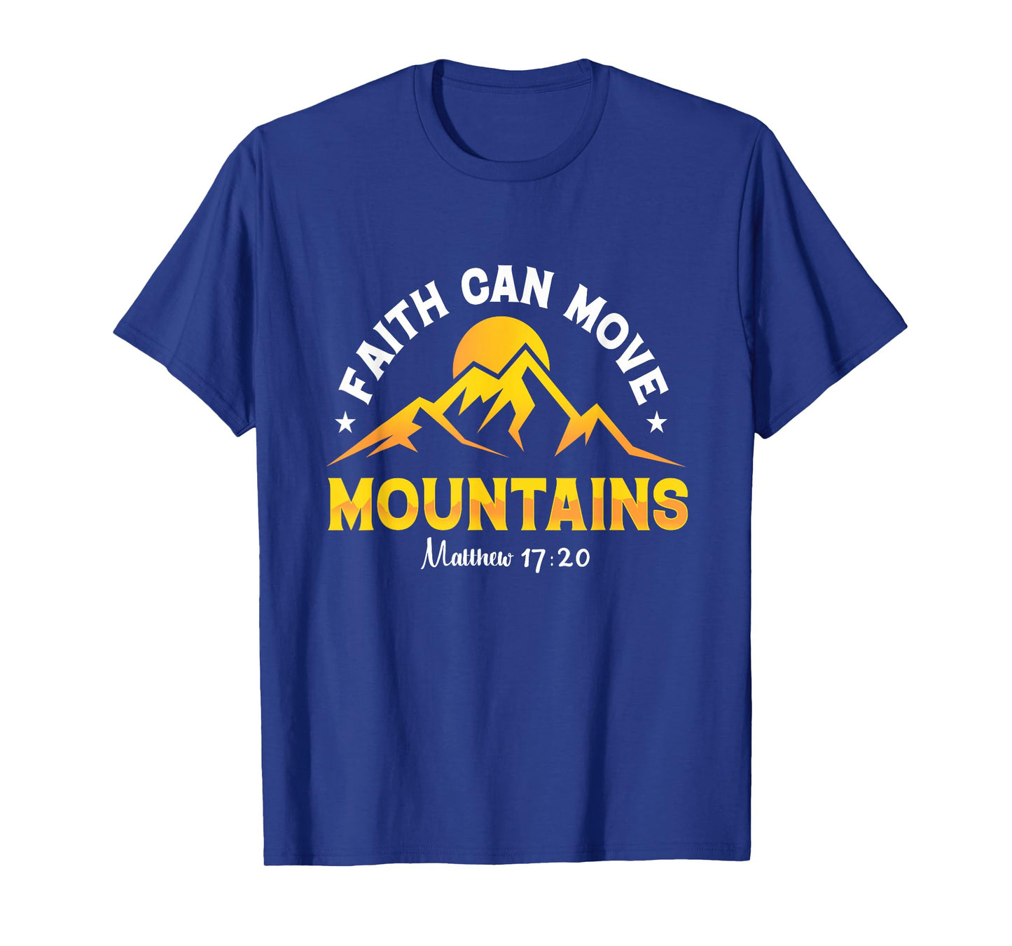 Faith Can Move Mountains Bible Verse Apparel T-Shirt