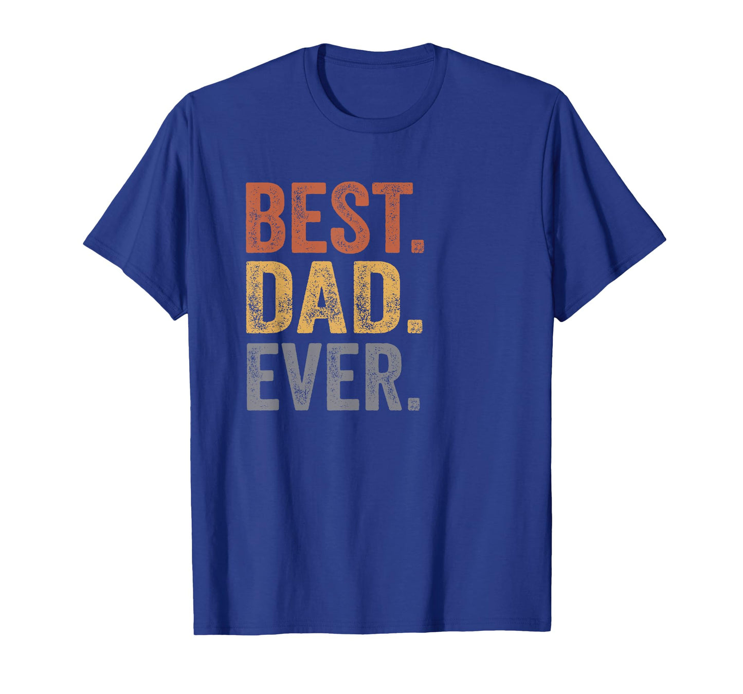 Best Dad Ever Gifts From Kids Dad Father's Day T-Shirt