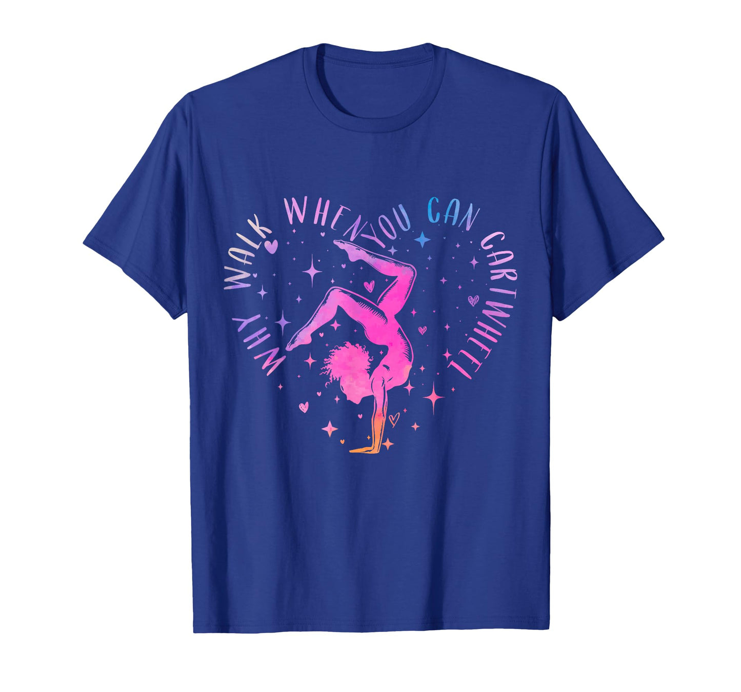 Cute Why Walk When You Can Cartwheel Gymnastics Women Girls T-Shirt