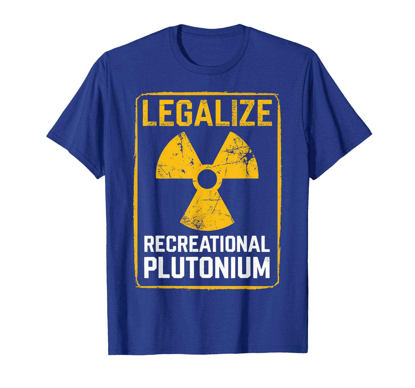 Legalize Recreational Plutonium T-Shirt