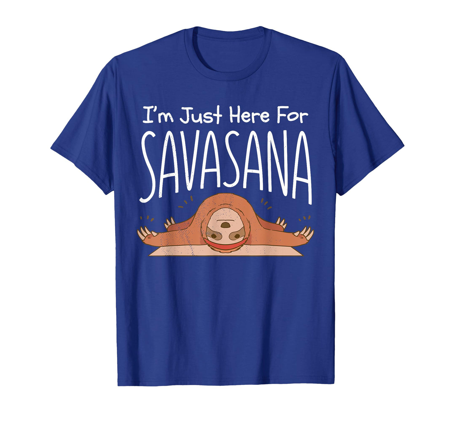 Sloth yoga. I'm just here for savasana. Namaste. T-Shirt