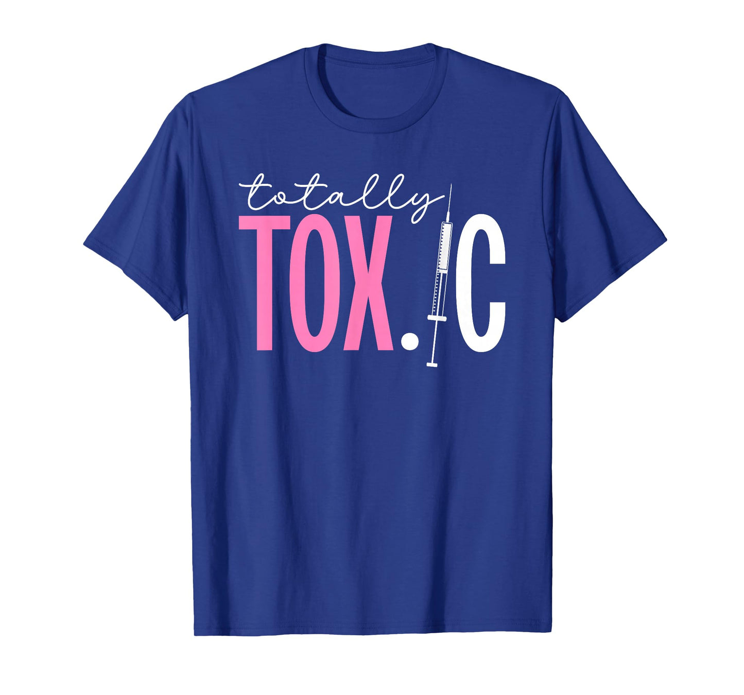 Totally Toxic Nurse Injector Aesthetic Nurse Injector T-Shirt