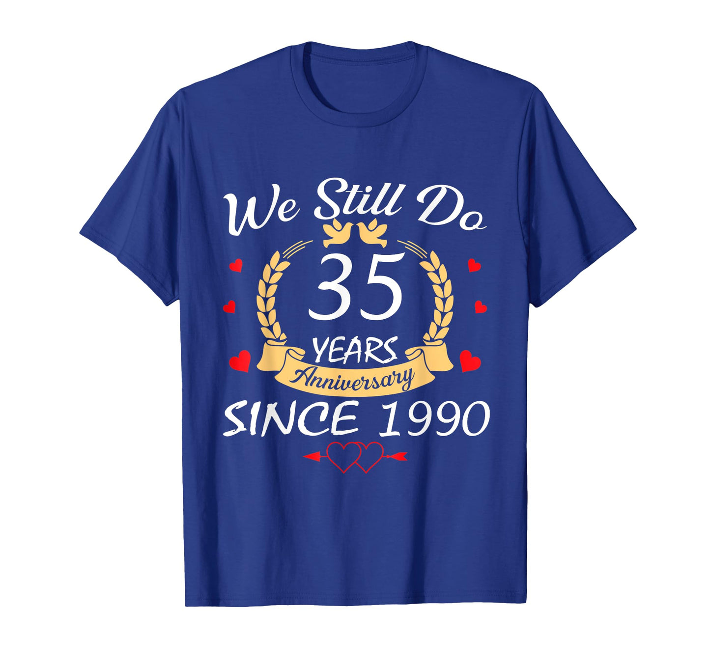 Couple 35th Wedding Anniversary Still Do 35 Years Since 1990 T-Shirt