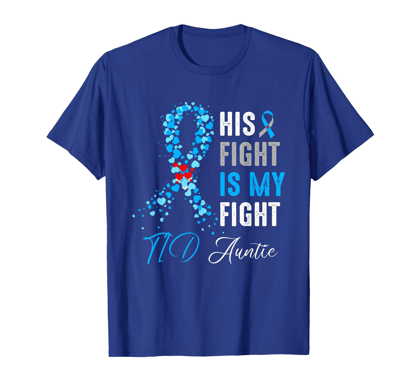His Fight is My Fight T1D Auntie Diabetes Awareness Ribbon T-Shirt