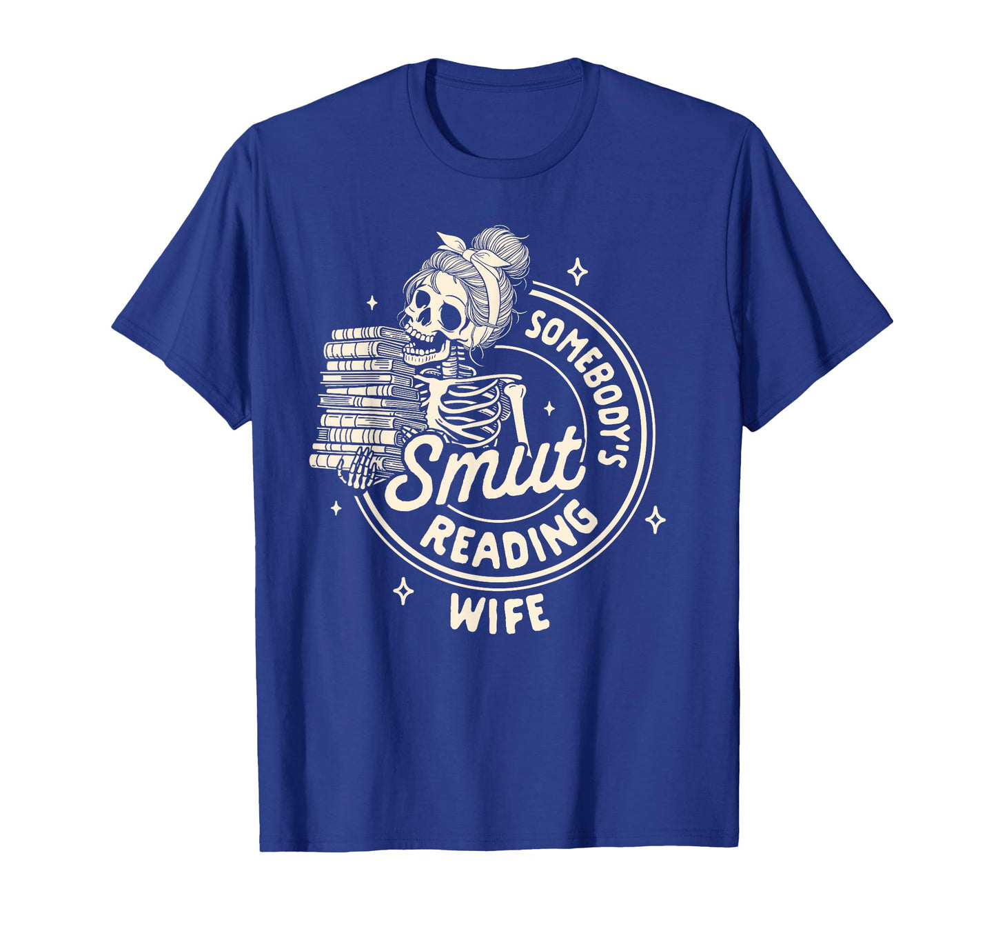 Smut Book Reader Spicy Romance Somebody's Smut Reading Wife T-Shirt