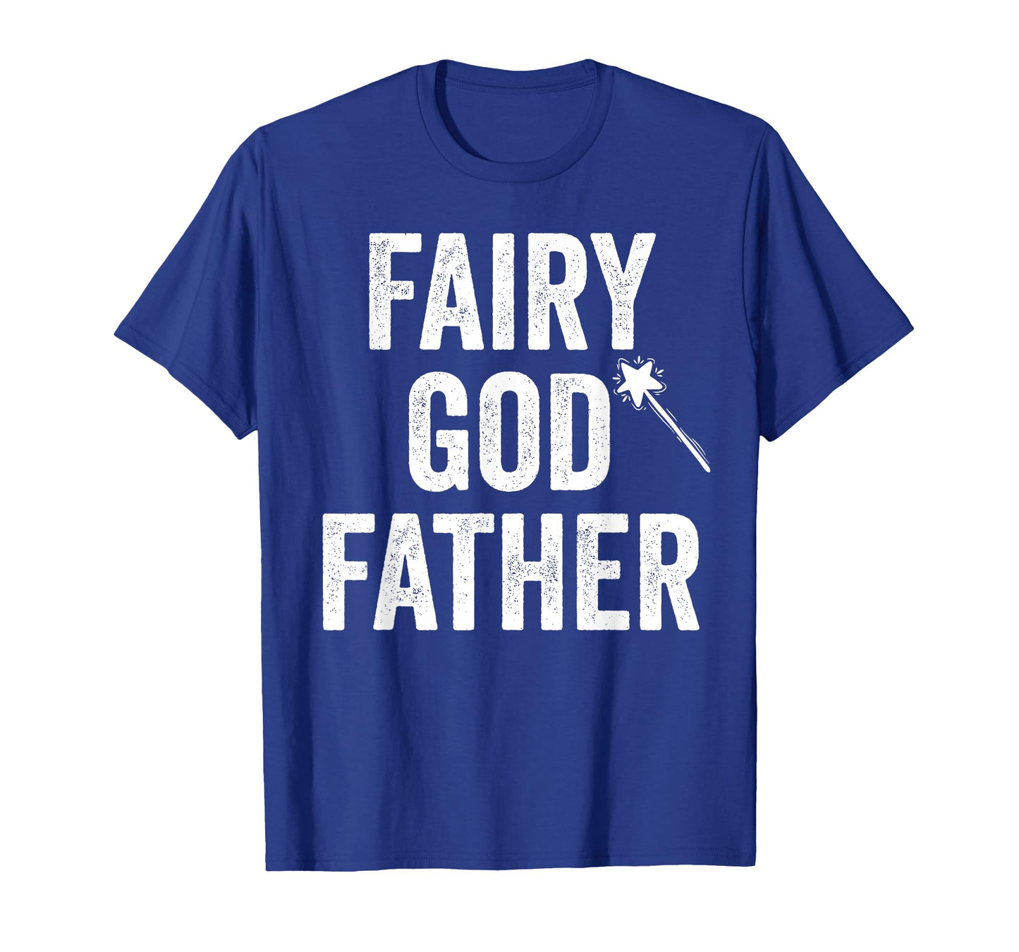 Fairy Godfather funny father's day dad uncle God father mens T-Shirt