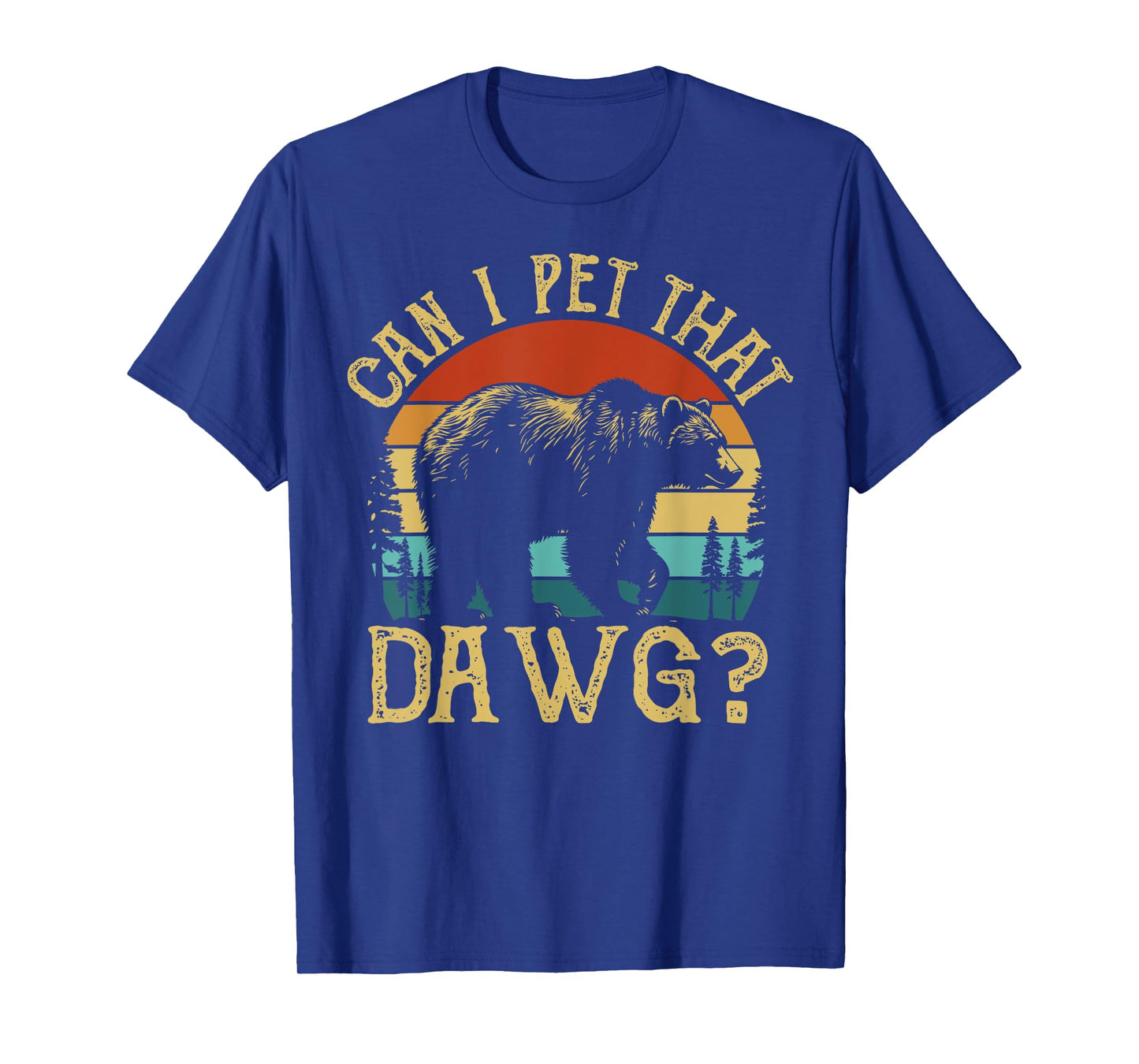 Can I Pet That Dog Funny Dawg Bear Meme Camping Hiking T-Shirt for Men Women Kids