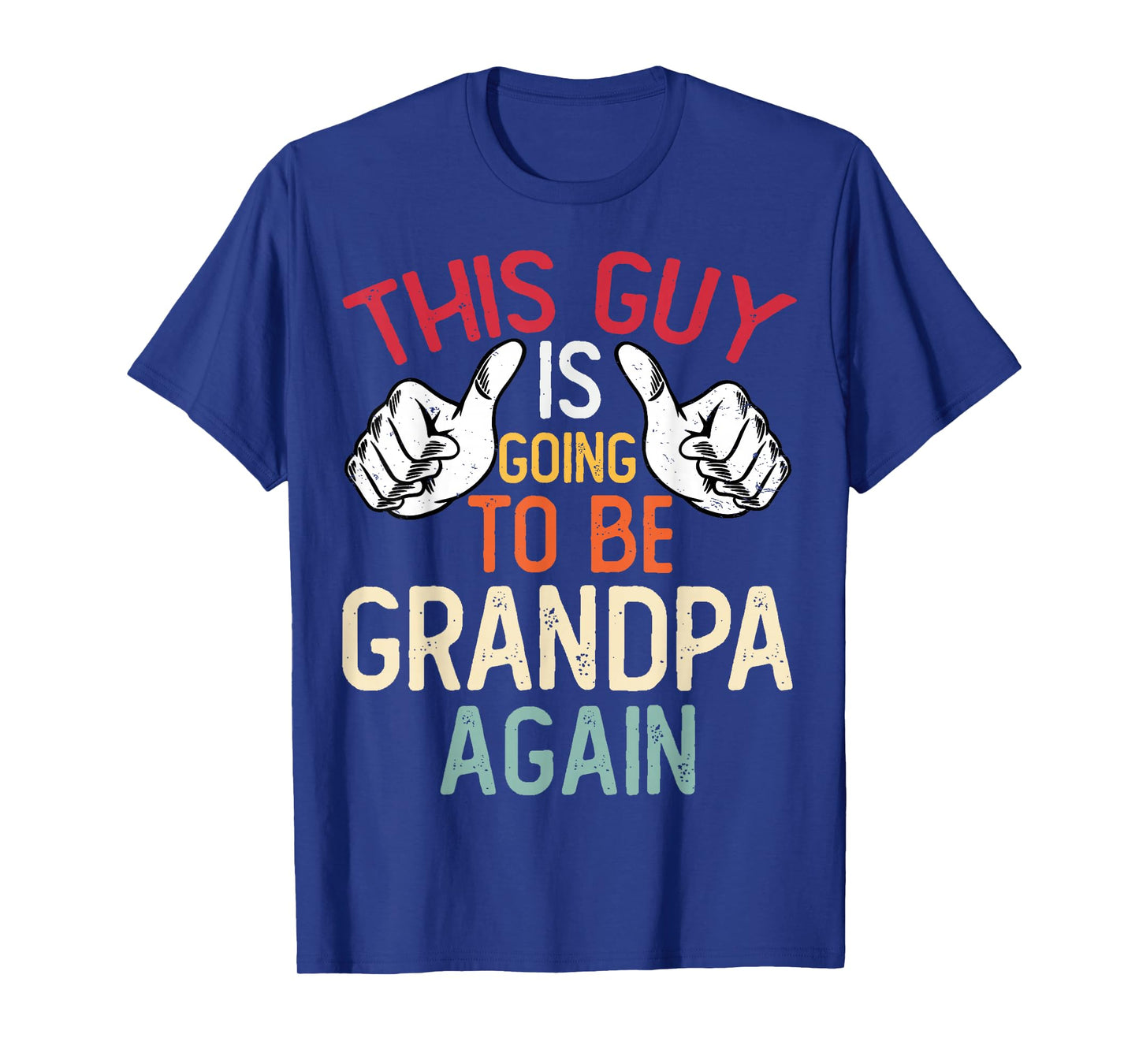 This Guy Is Going to Be Grandpa Again - Baby Announcement T-Shirt