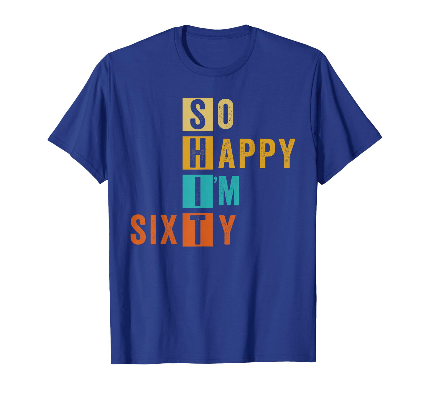 So Happy I'm Sixty Retro Funny 60th Birthday 60 Years Old T-Shirt