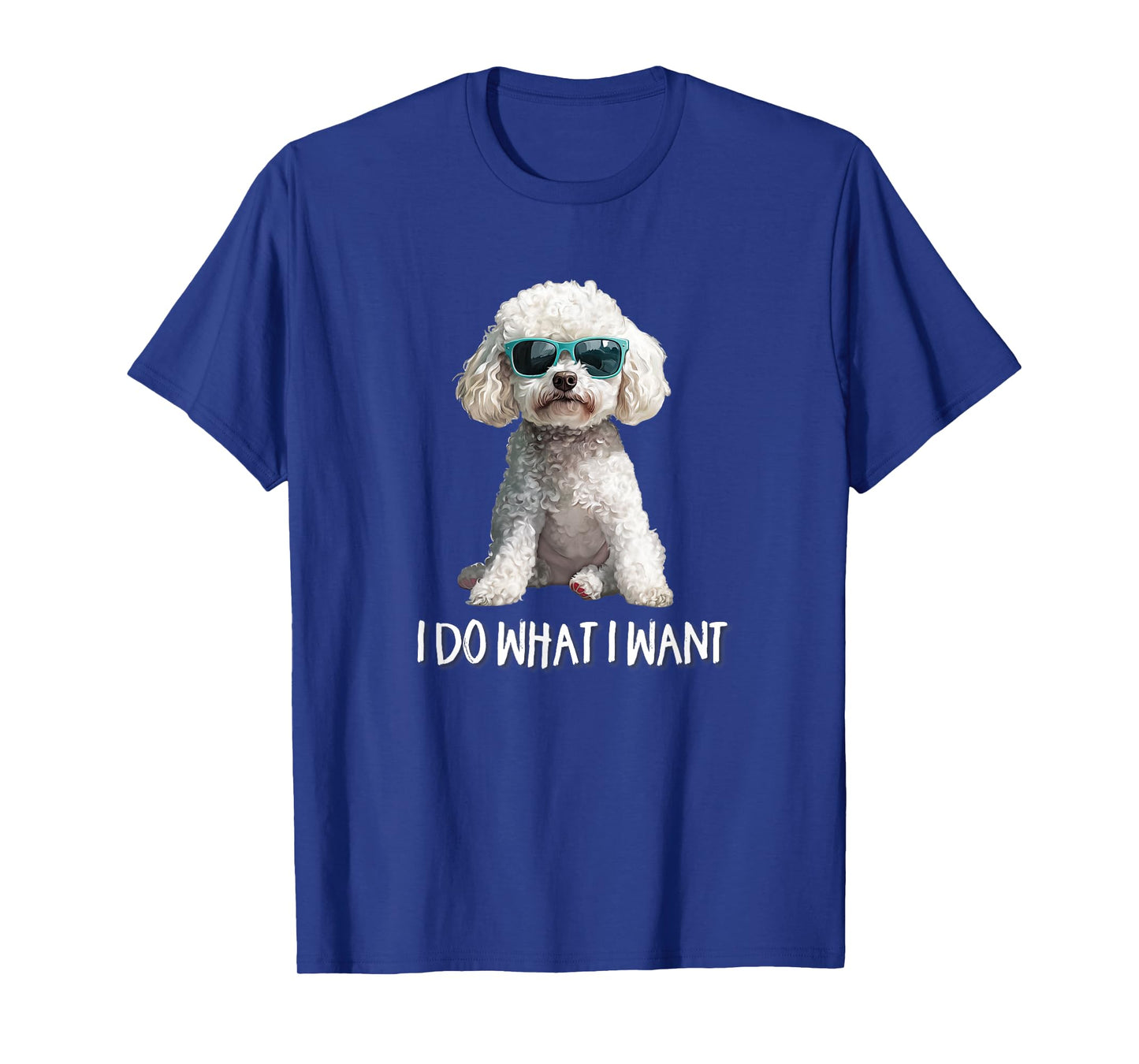Funny Mens Womens Kids I Do What I Want Poodle Lover T-Shirt