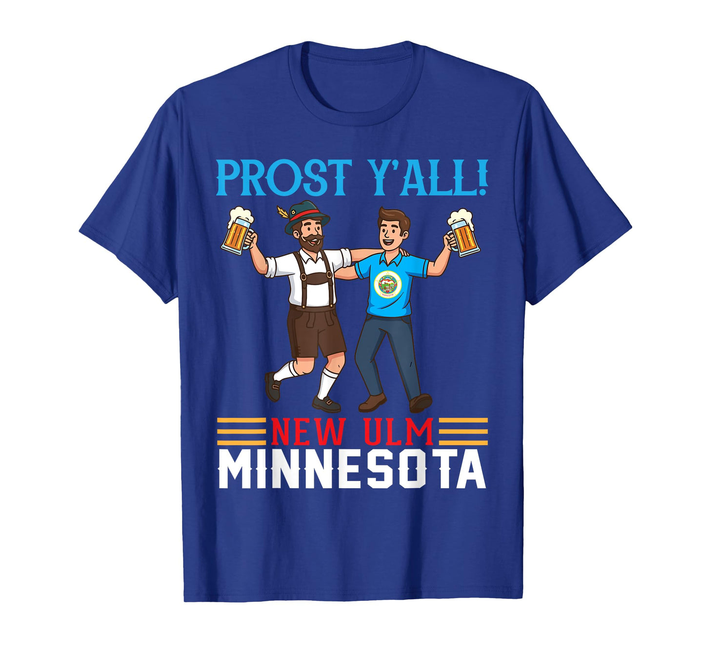 Minnesota Bavaria Prost Y'all New Ulm Oktoberfest Beer Drink T-Shirt