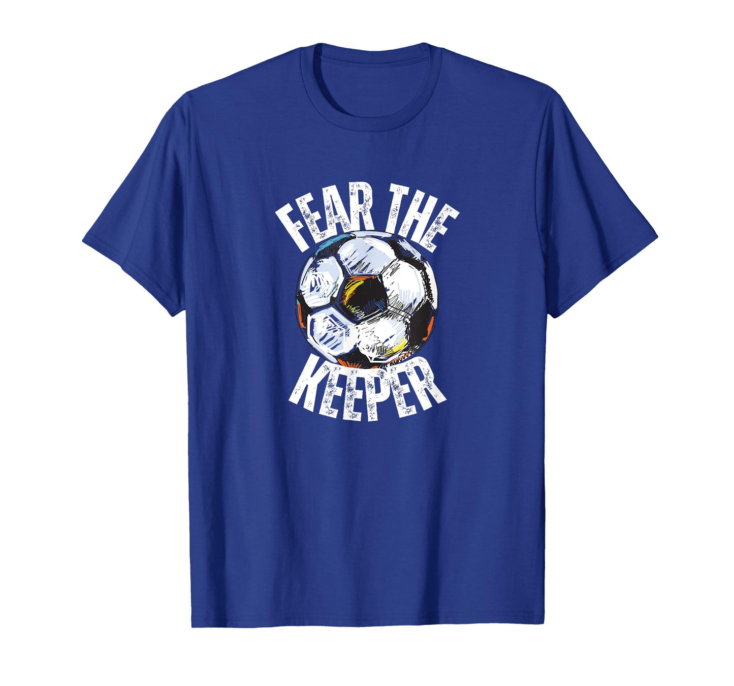 FEAR THE KEEPER GOALIE Soccer Futbol Footballer Game Graphic T-Shirt