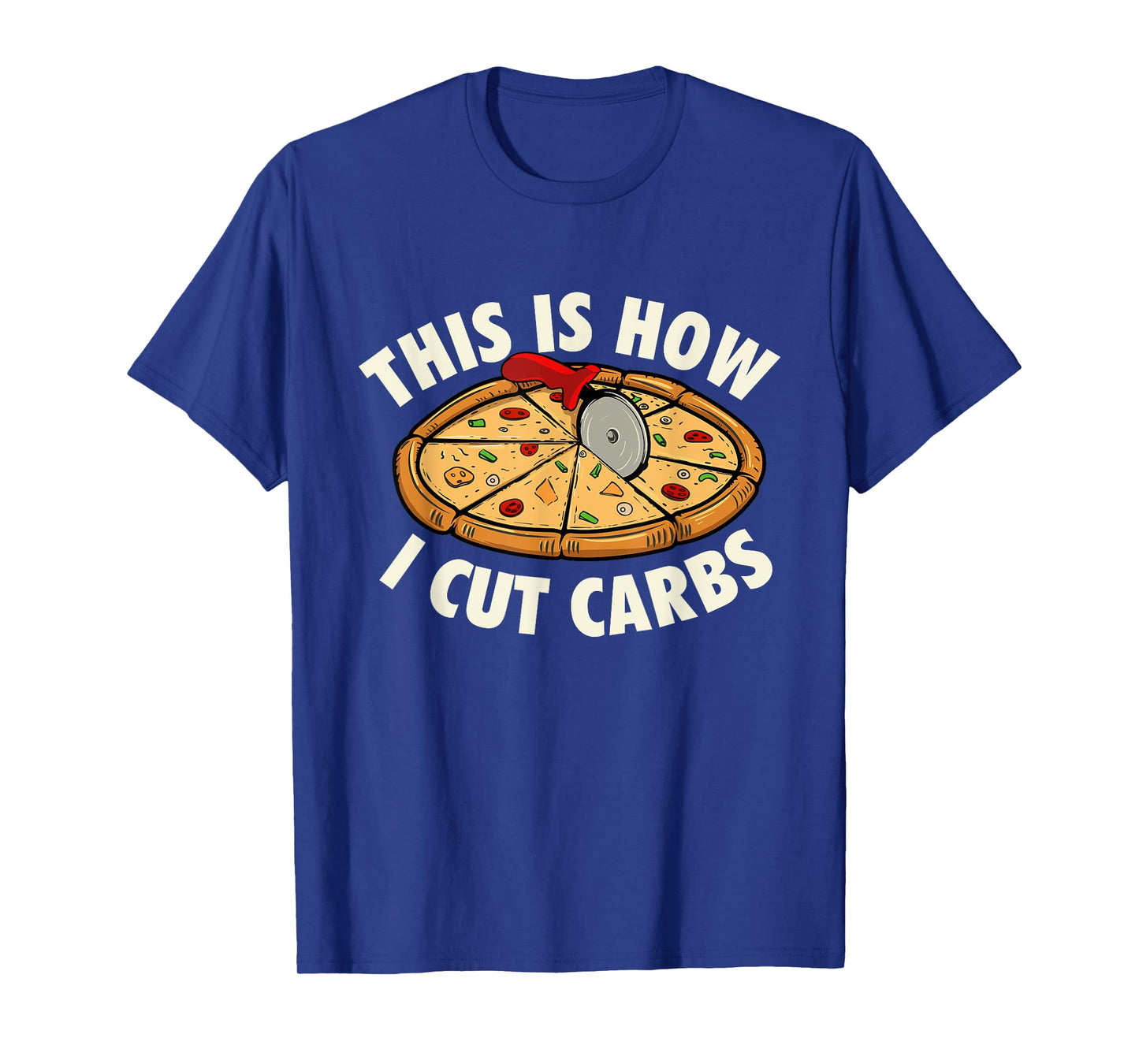 This Is How I Cut Carbs - Food Lover Pizza Baker T-Shirt