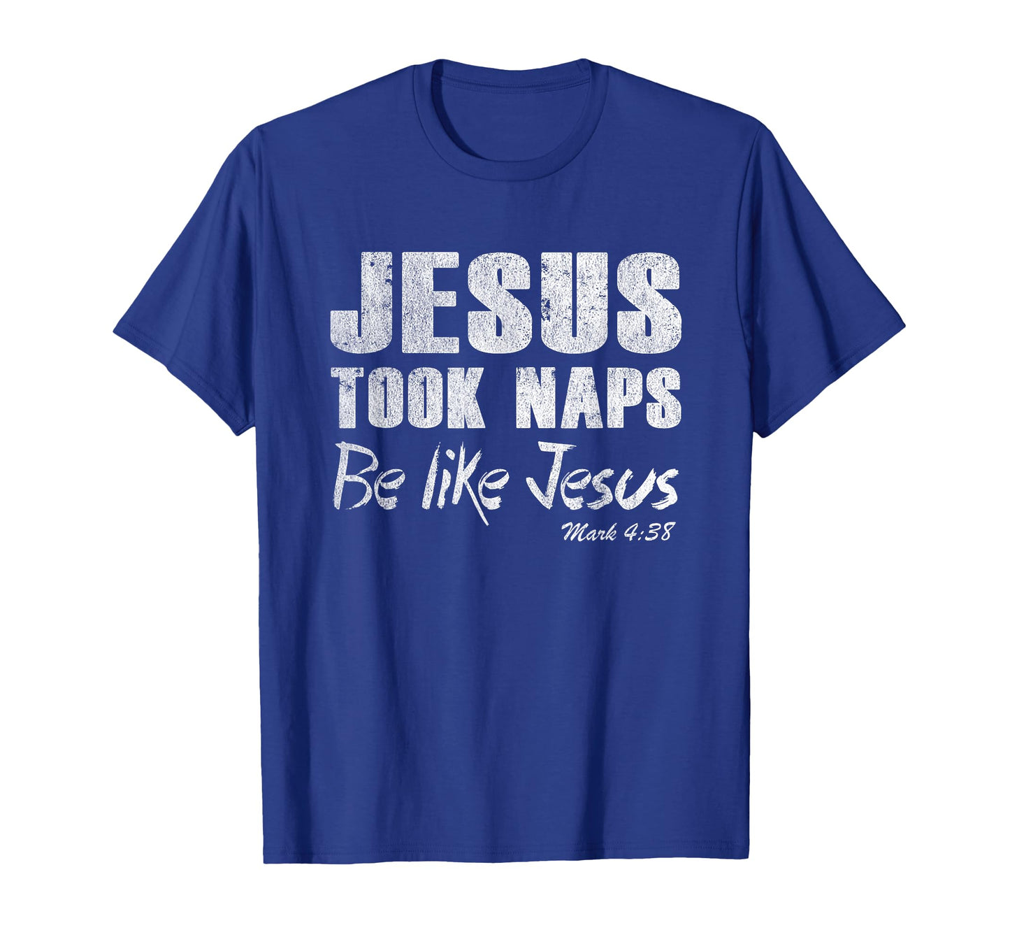 Jesus Took Naps Be Like Jesus Shirt Christian Quote Gift T-Shirt
