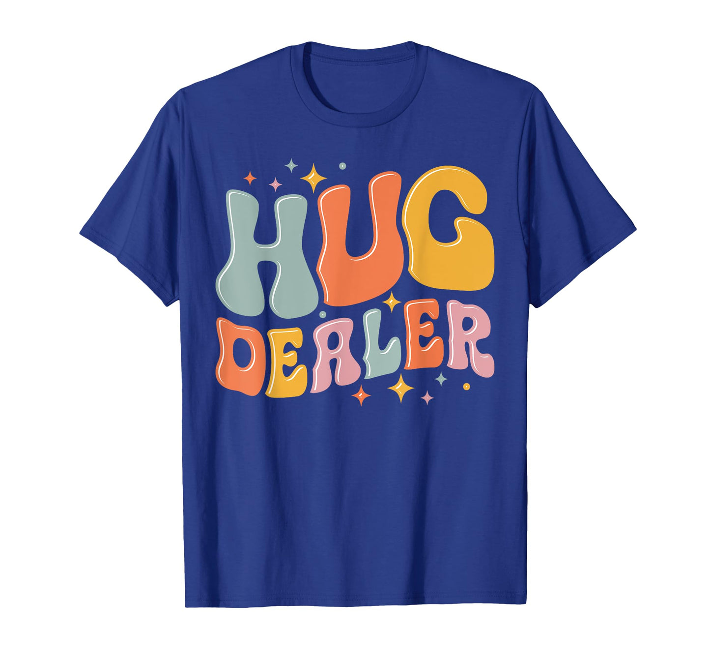 Hug Dealer Funny I love hugs Cozy Hug Lovers T-Shirt