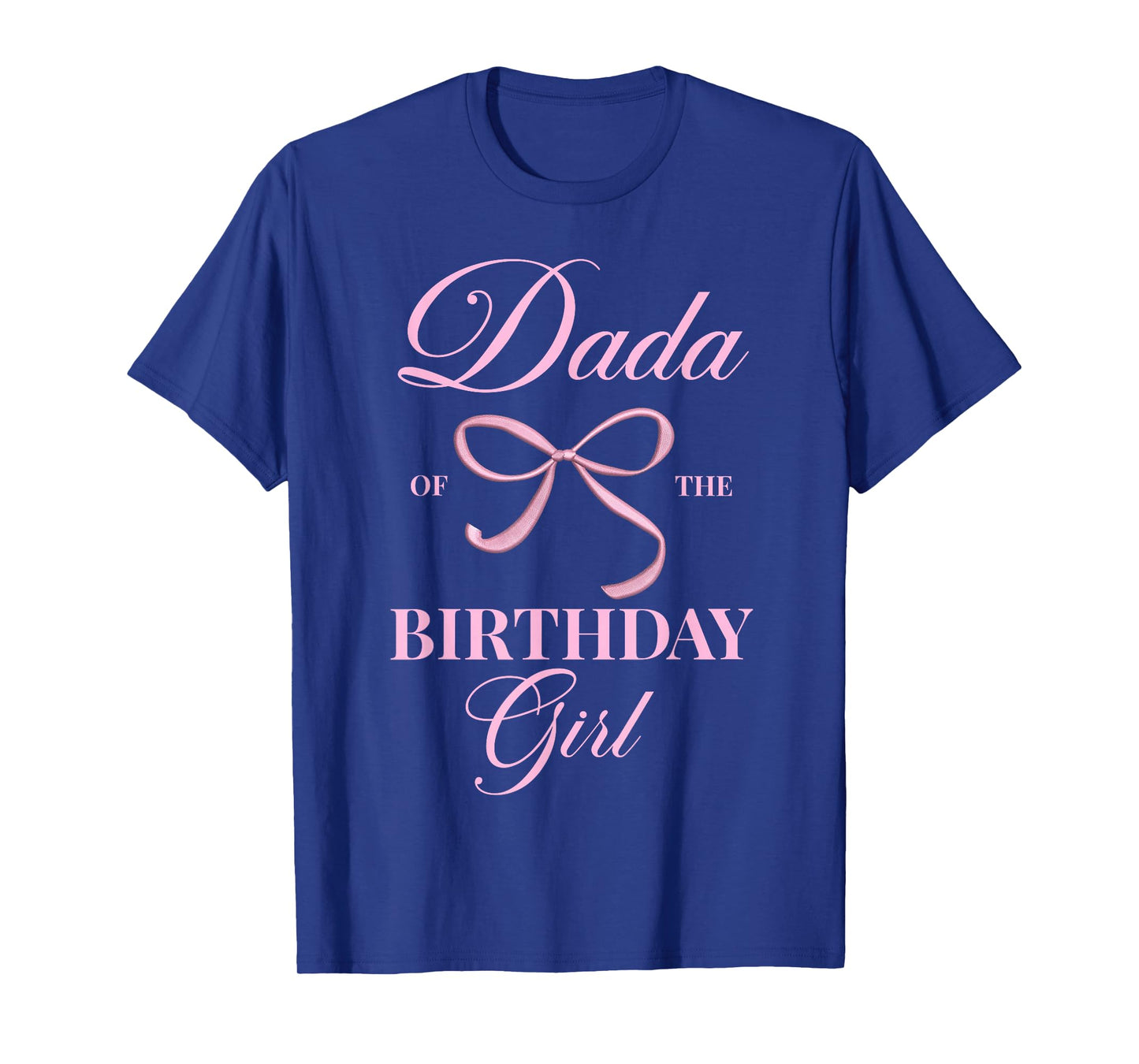 Dada Of The Birthday Girl Coquette Aesthetic Pink Bow T-Shirt