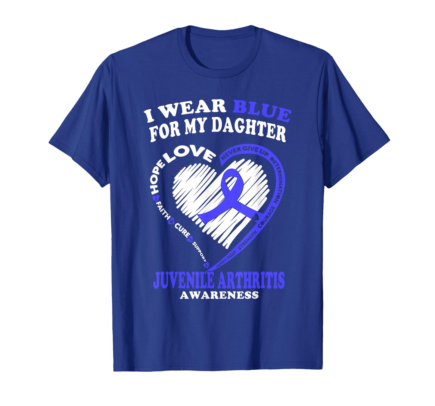 Juvenile Arthritis Shirt - I Wear Blue For My Daughter T-Shirt