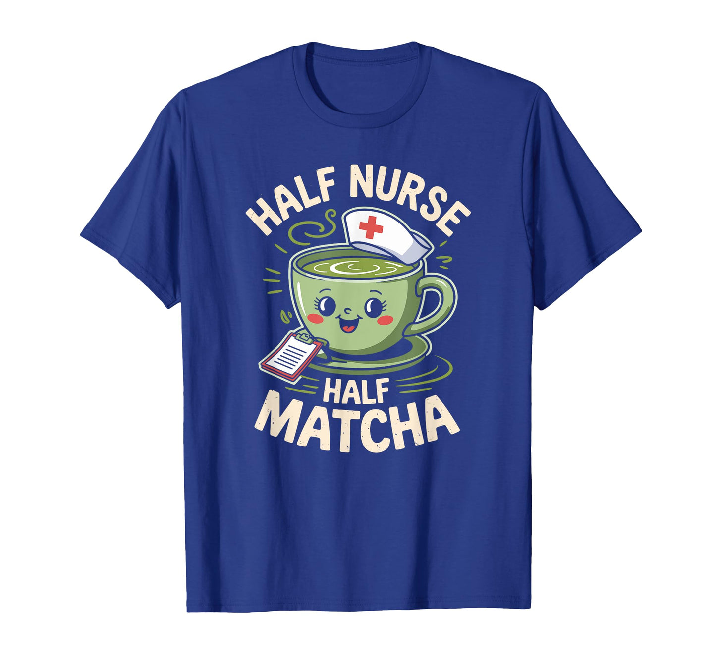 Half Nurse Half Matcha Green Tea Matcha T-Shirt