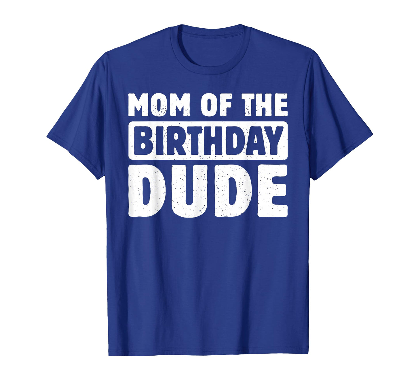 Mom Of The Birthday Dude Mommy Of The Bday Boy Bruh Party T-Shirt