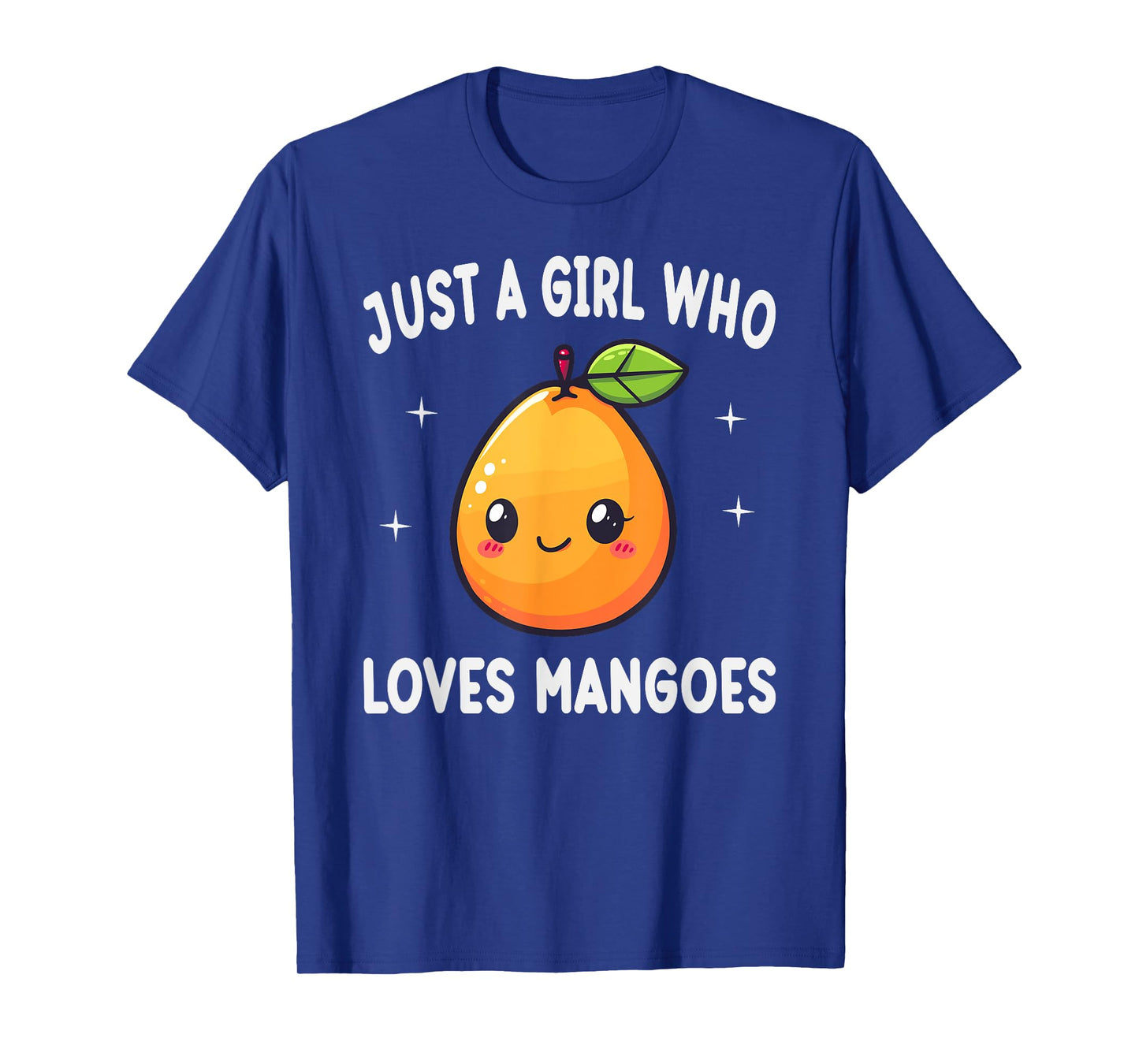 Just A Girl Who Loves Mangoes Funny Mangoes Lover Gift T-Shirt