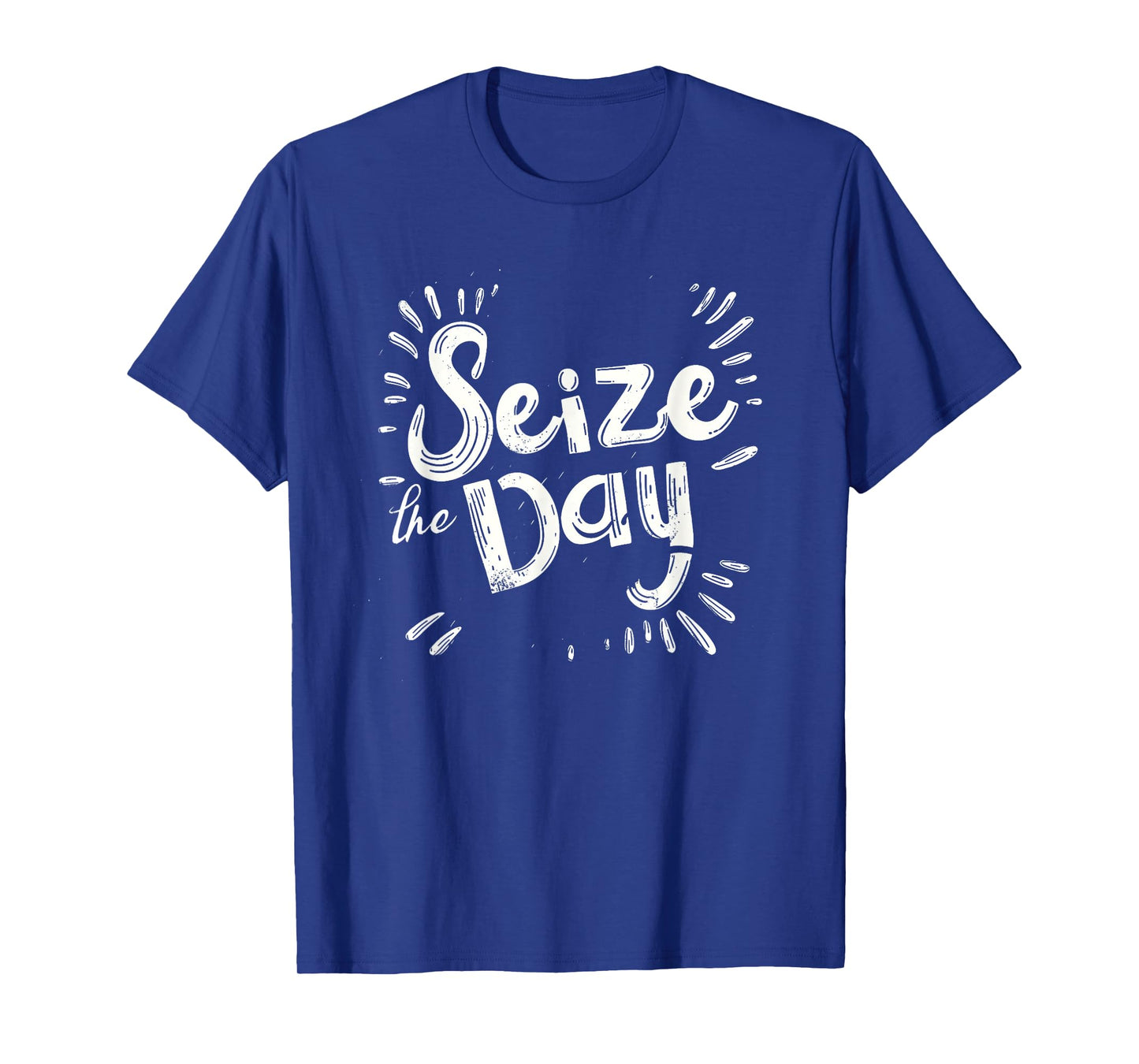 Seize the day for efficient and hard working lovers T-Shirt