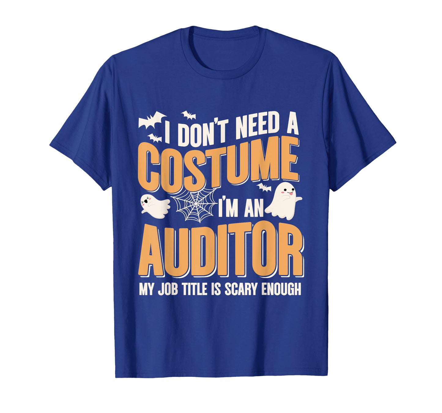 I Don't Need A Costume I'm an Auditor Funny Halloween T-Shirt