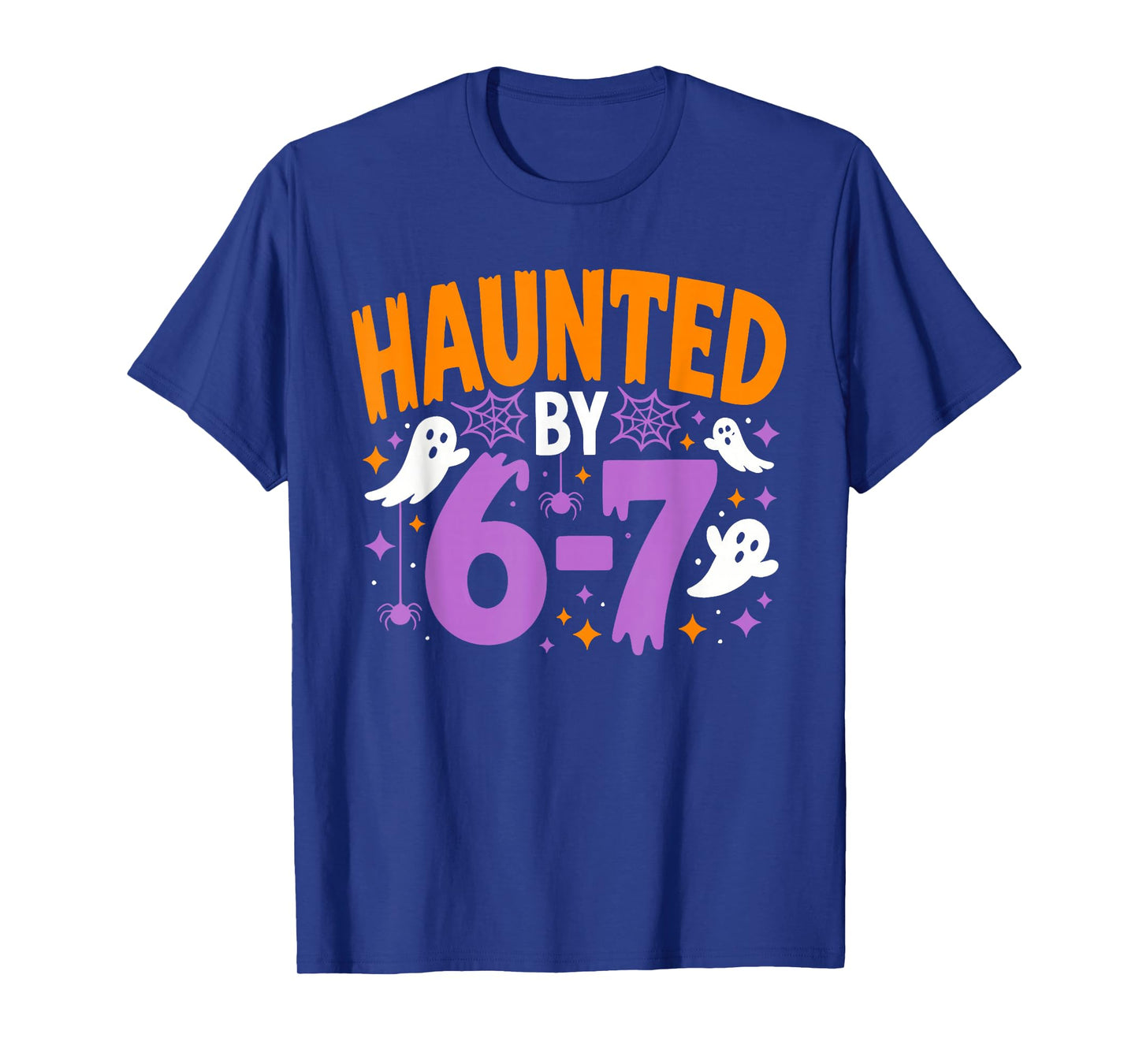 Haunted by 67 Funny Halloween T-Shirt