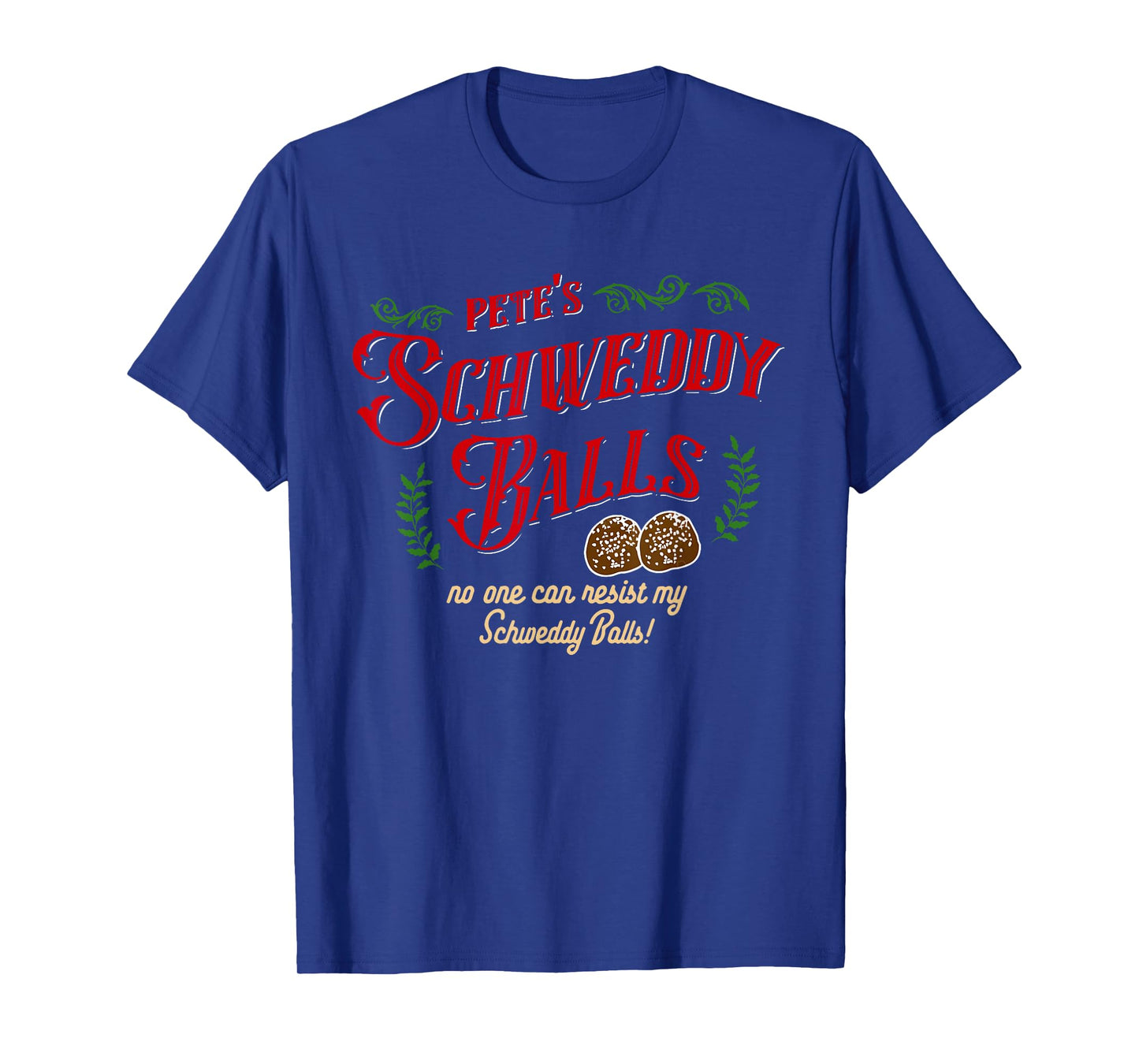 No One Can Resist my Schweddy Balls! Funny Christmas Design T-Shirt