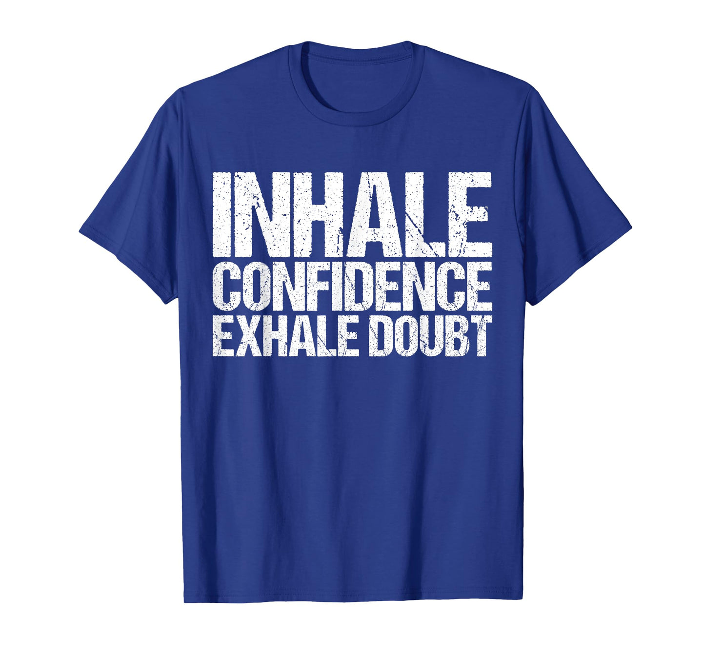 Inhale Confidence Exhale Doubt Shirt Funny Yoga T-Shirt