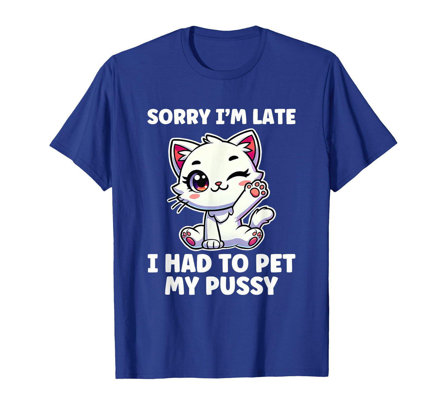 Had To Pet My Pussy Inappropriate Women Adult Humor T-Shirt