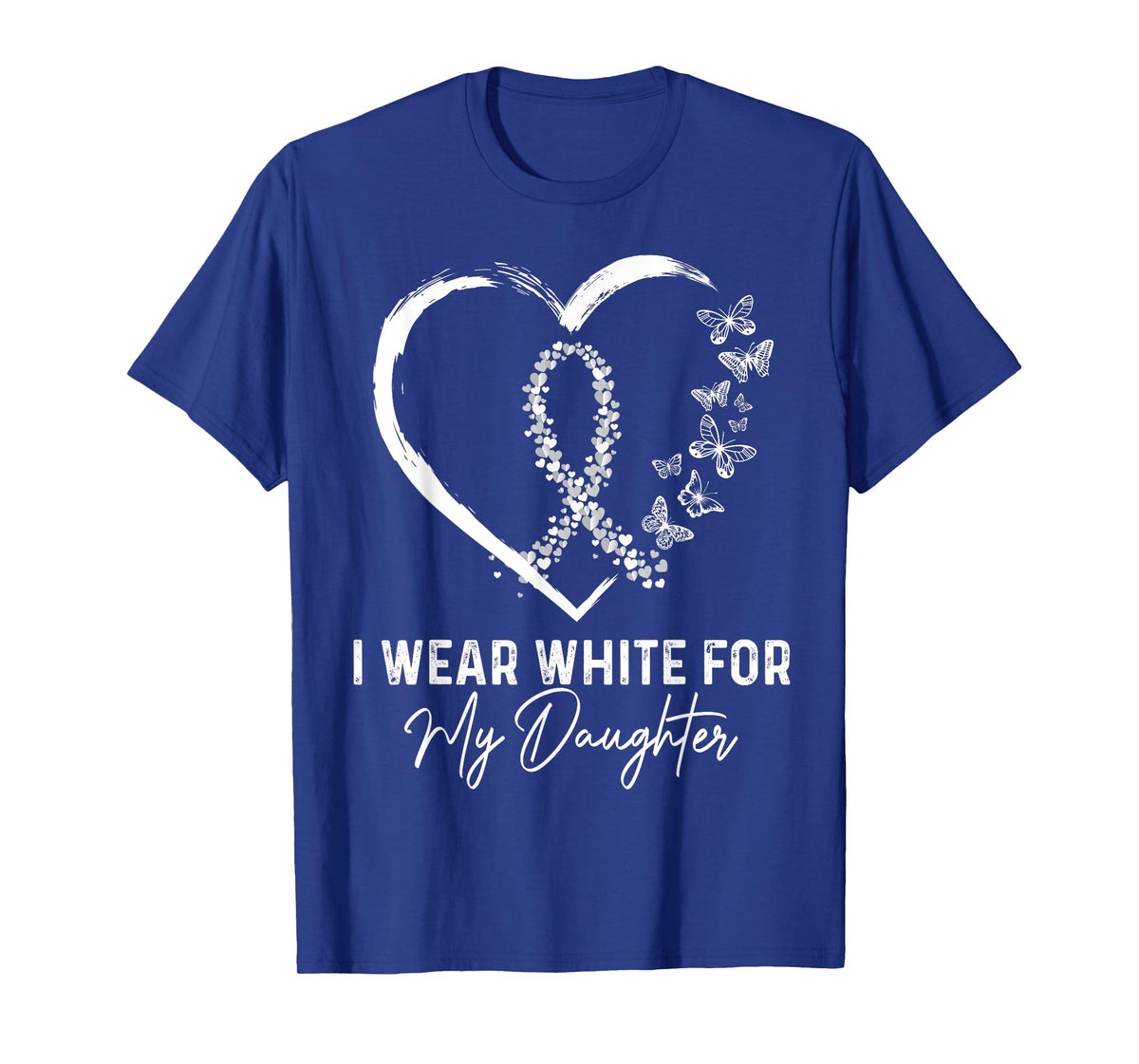 I Wear White For My Daughter Lung Cancer Awareness Ribbon T-Shirt