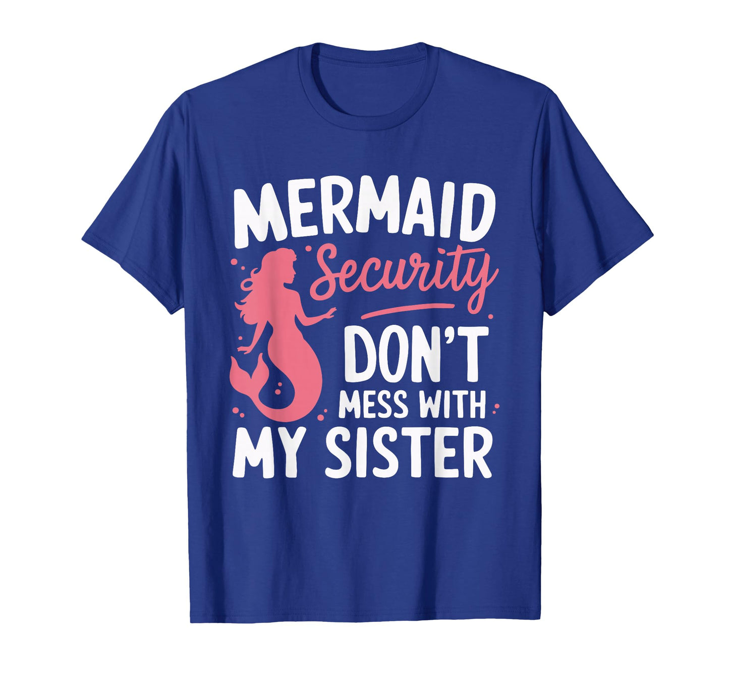 Mermaid Security Don't Mess With My Mermaid T-Shirt