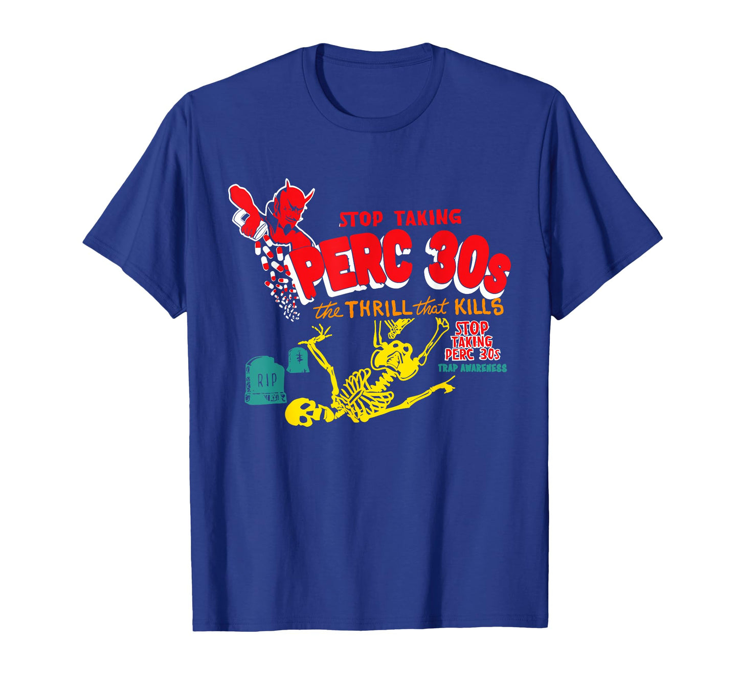 Stop Taking Perc 30s The Thrill Apparel T-Shirt