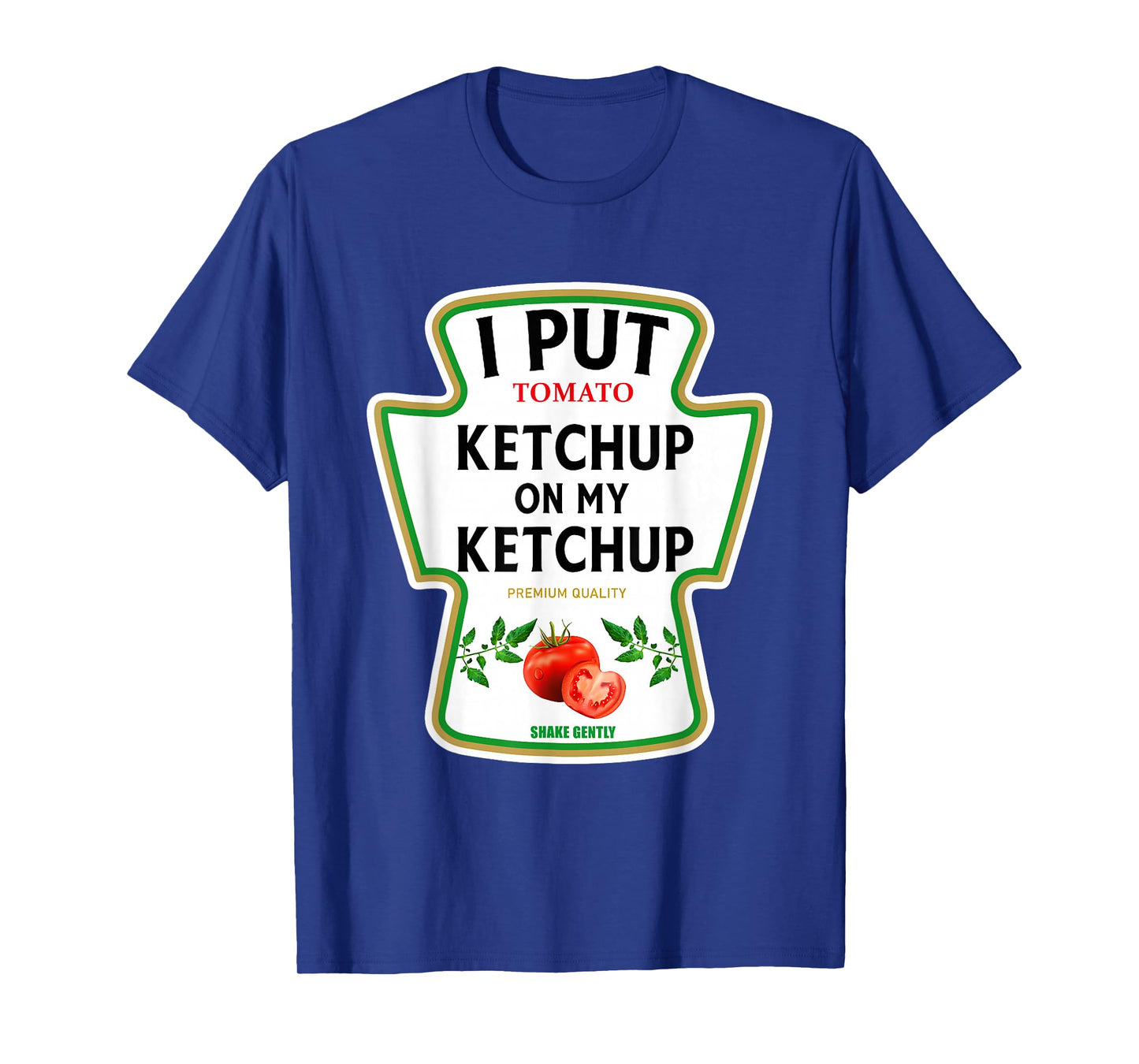 I Put Ketchup On My Ketchup 2025 Costume Mustard Condiments T-Shirt