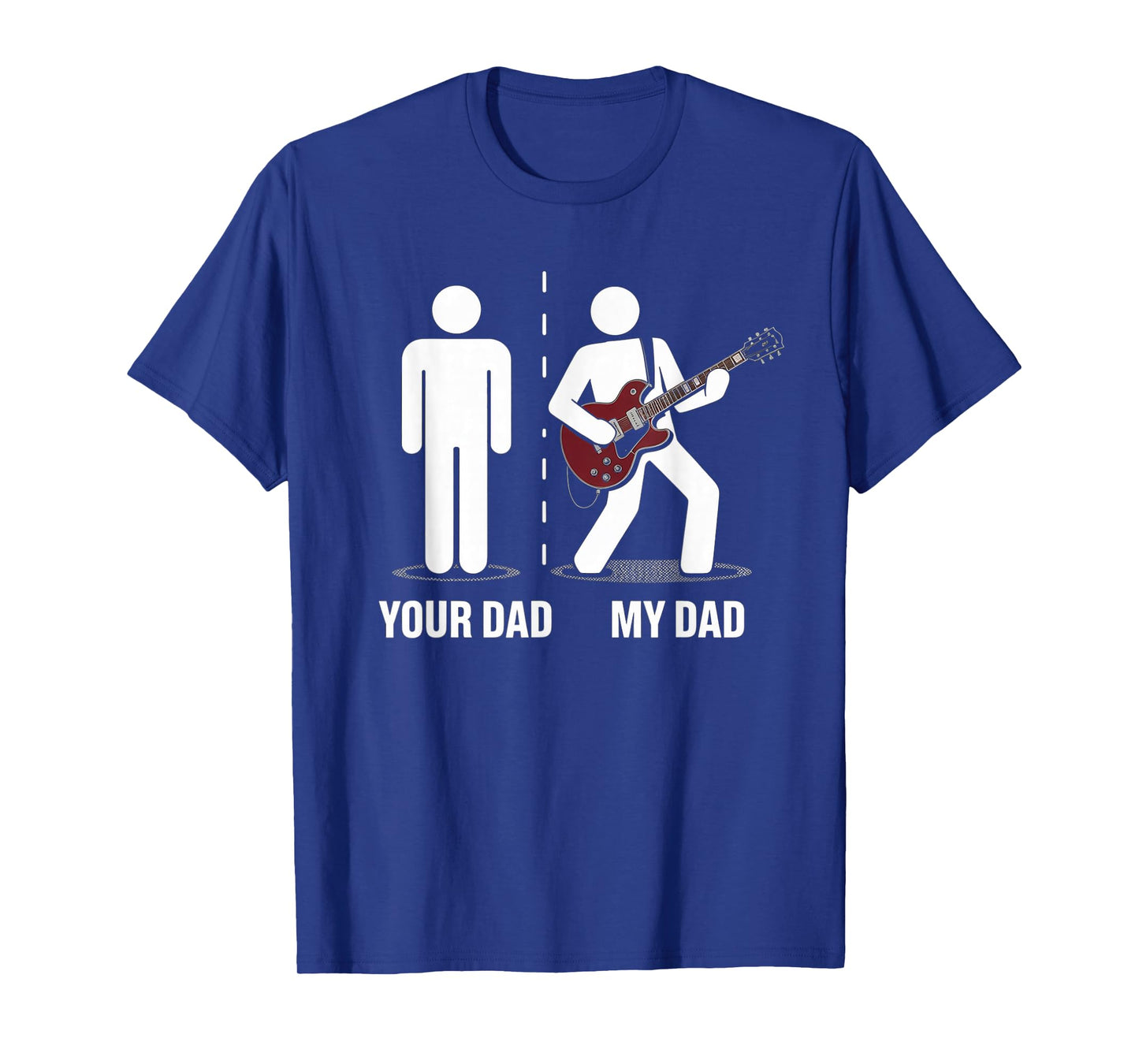 Your Dad My Dad Funny Father Music Guitar Player Humor T-Shirt