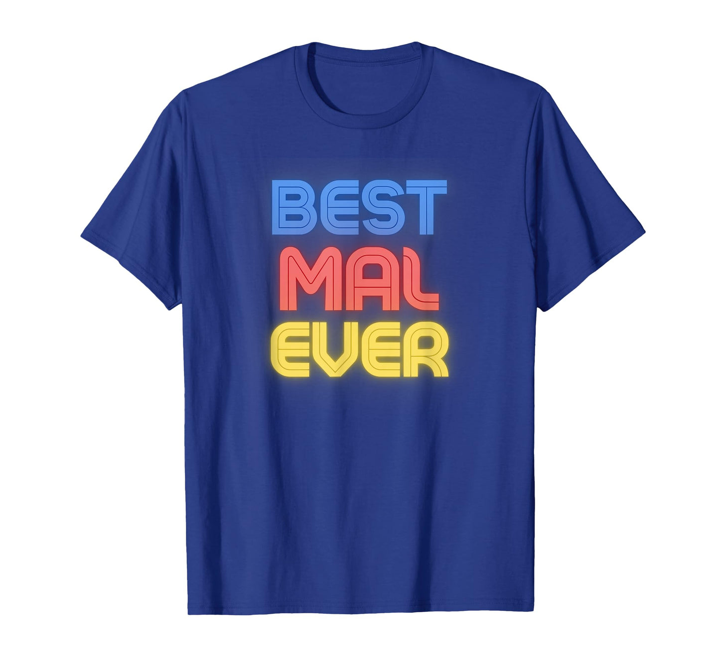Best Mal Ever - Funny Mal Name Mal T-Shirt