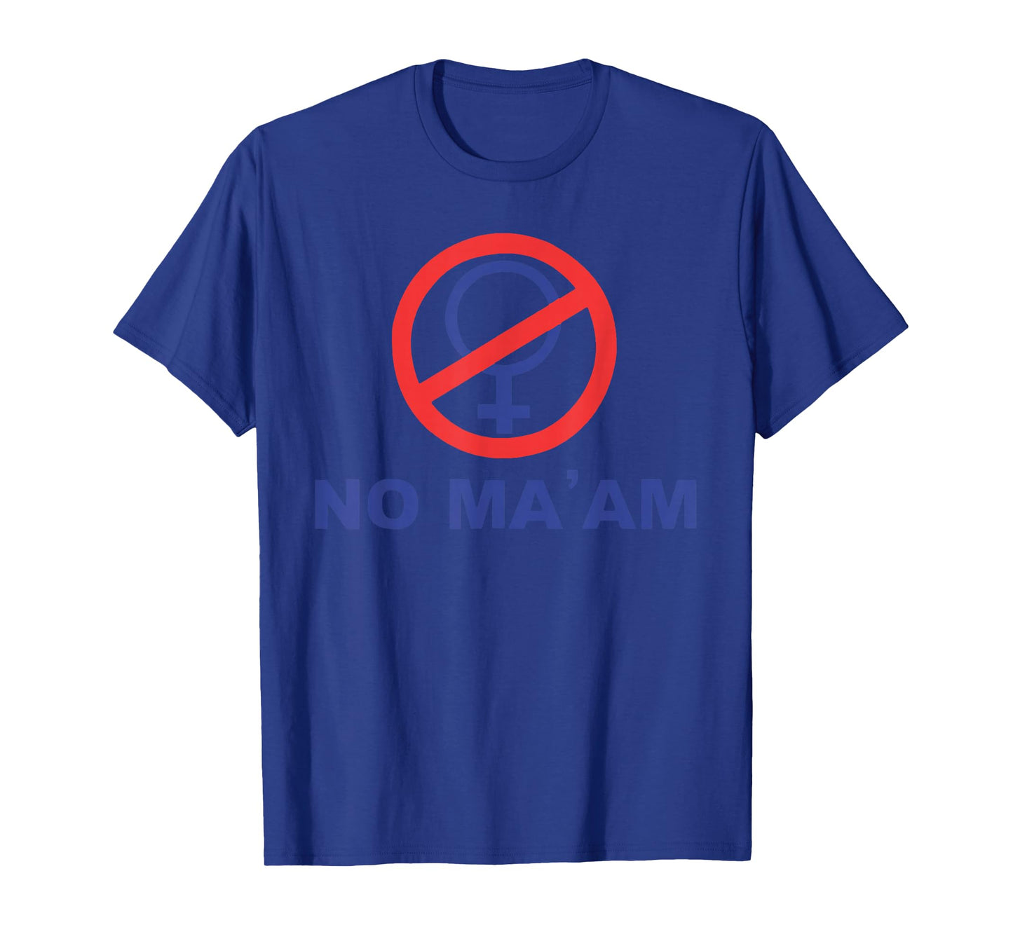 No Ma' Am T-Shirt