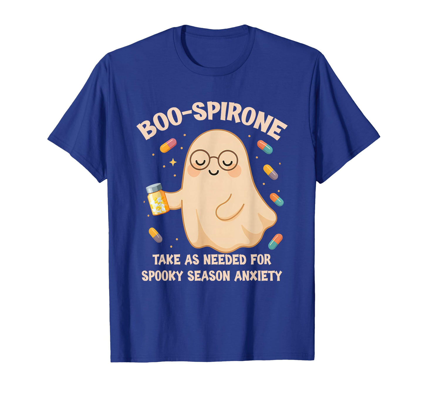 Boo-spirone Take As Needed for Spooky Season Anxiety T-Shirt