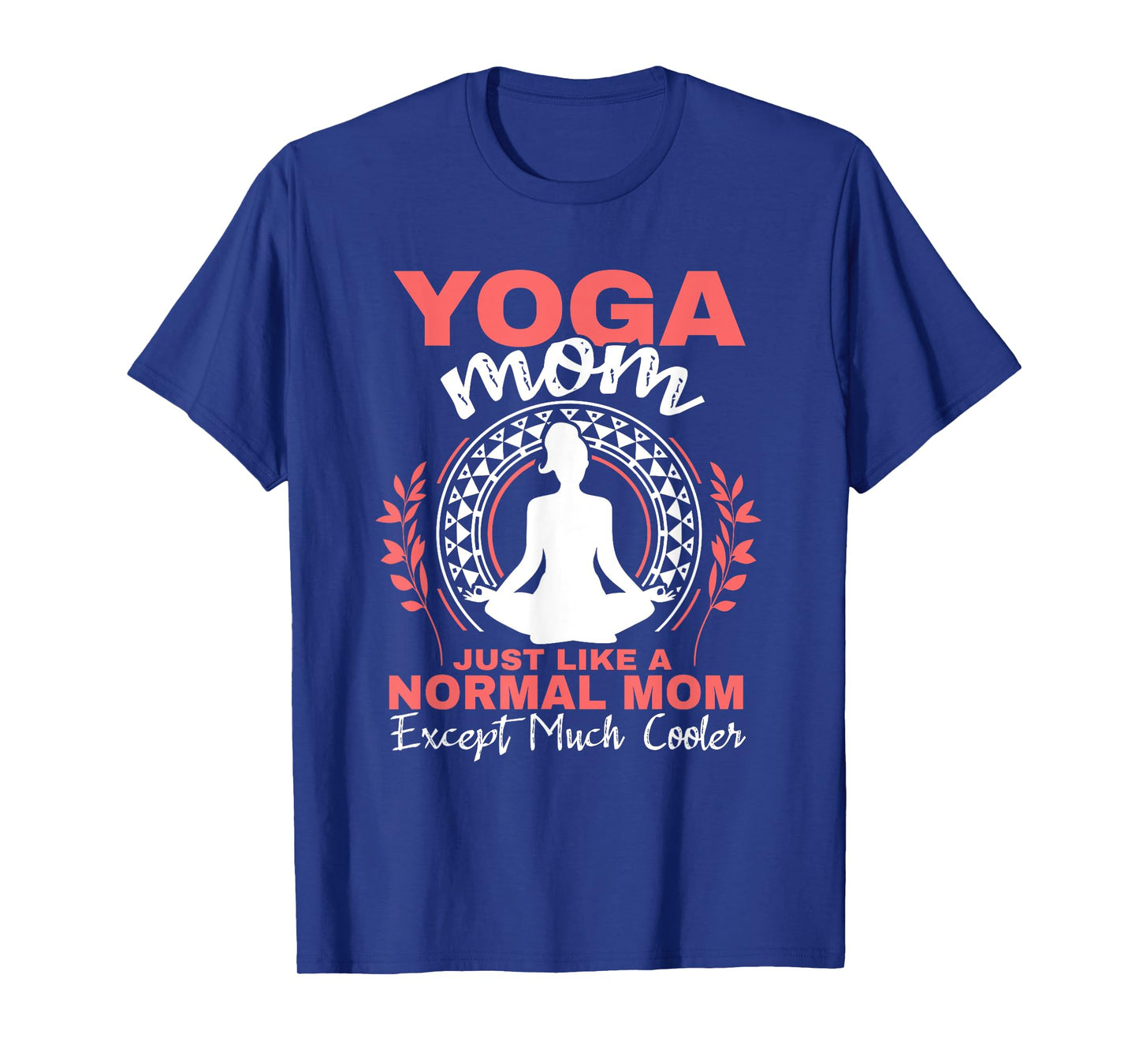 Yoga Mom Spirituality Mother's Day Meditation Women T-Shirt